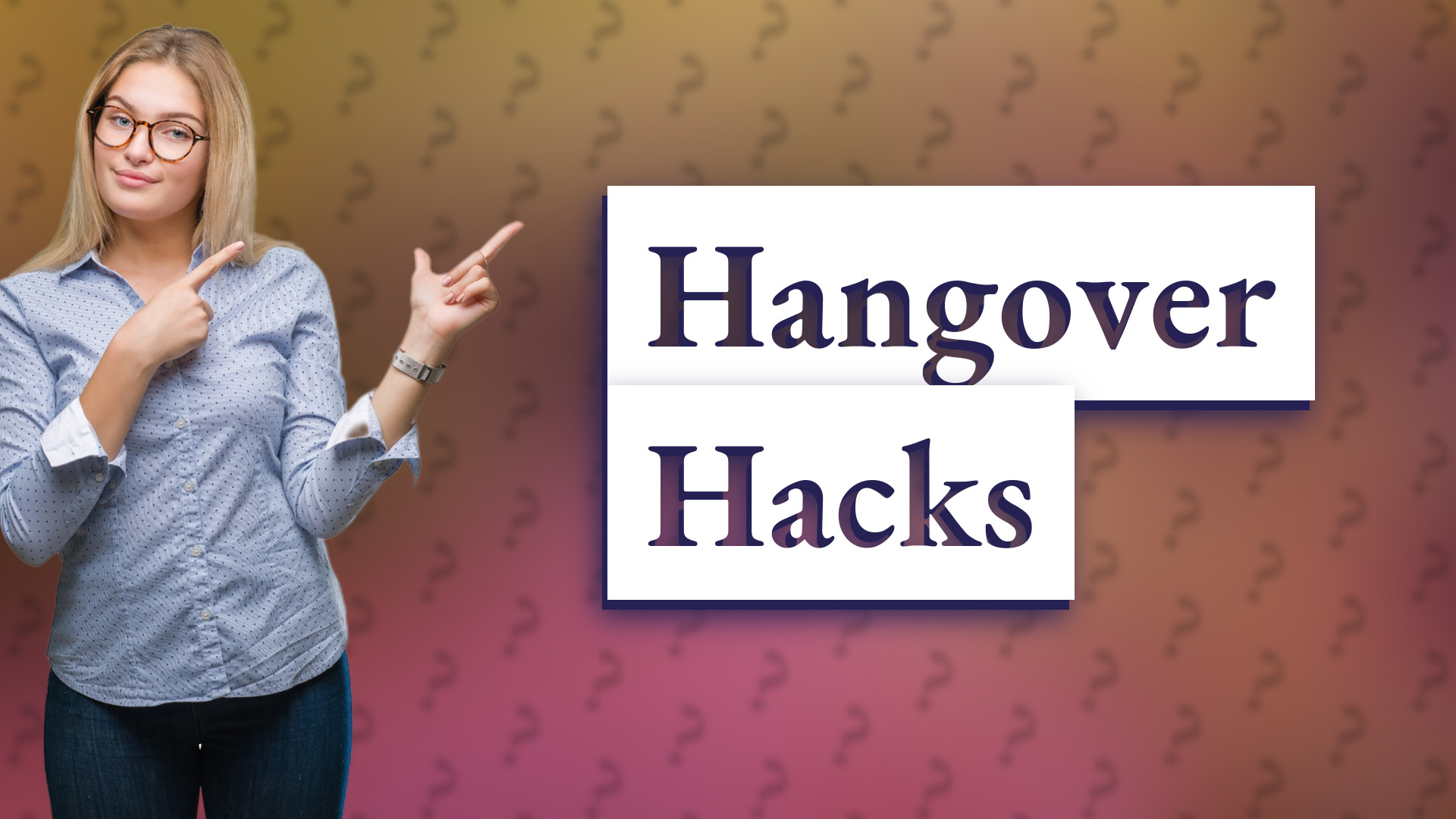 Hangover Hacks