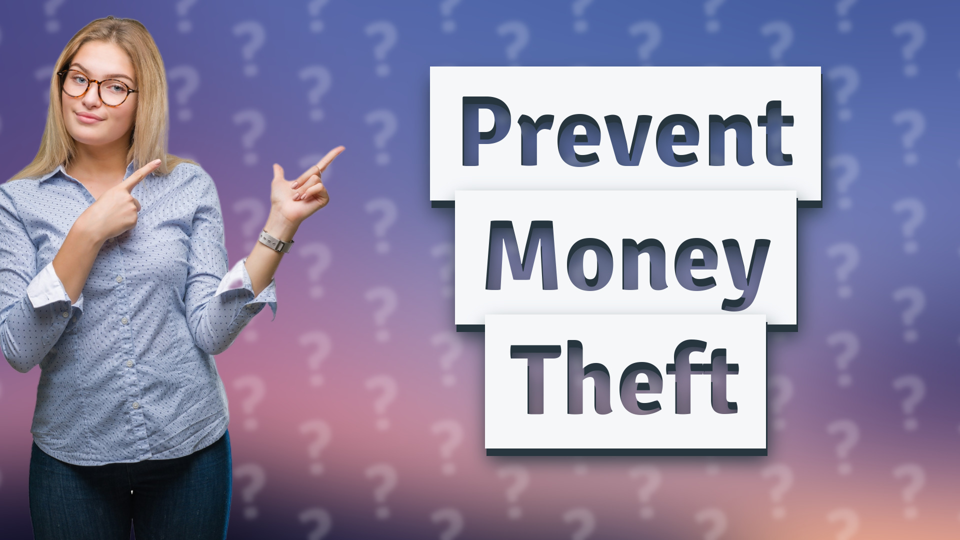 Prevent Money Theft