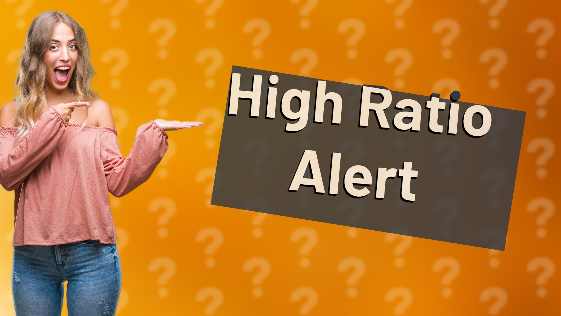 High Ratio Alert