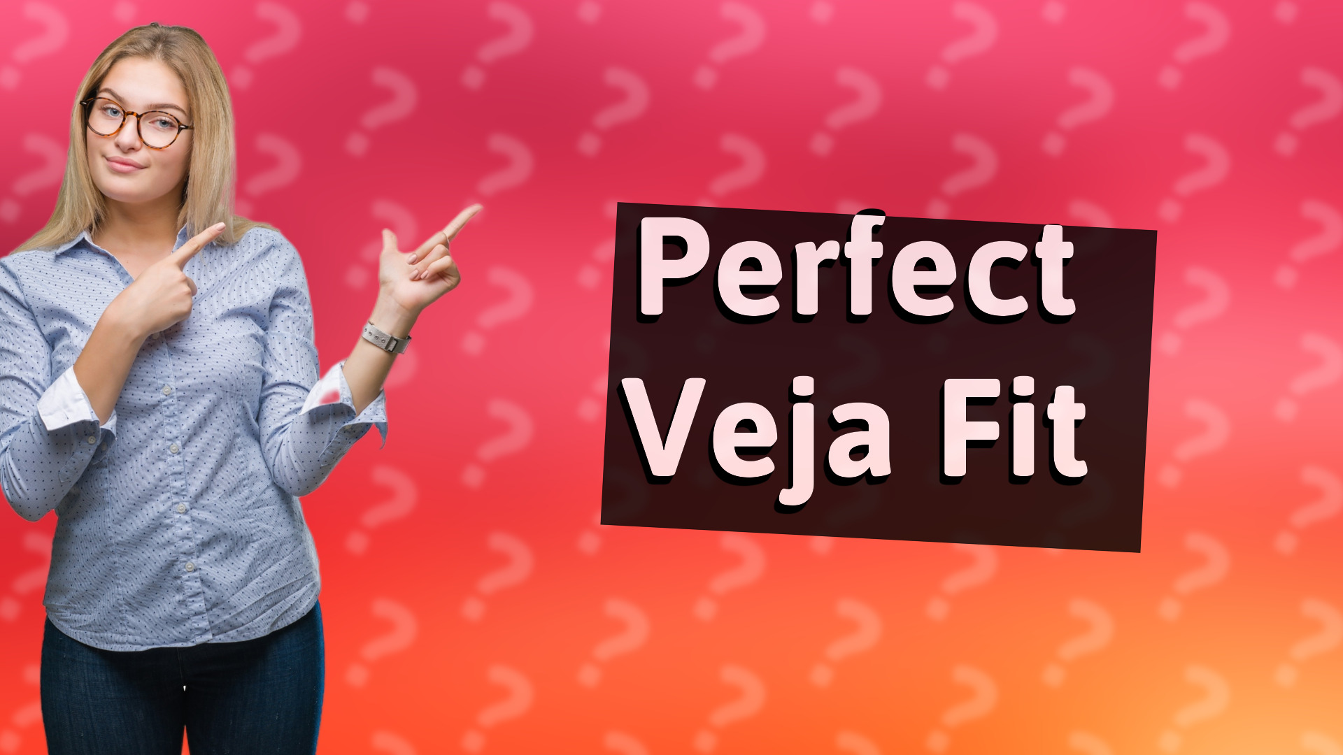 Perfect Veja Fit