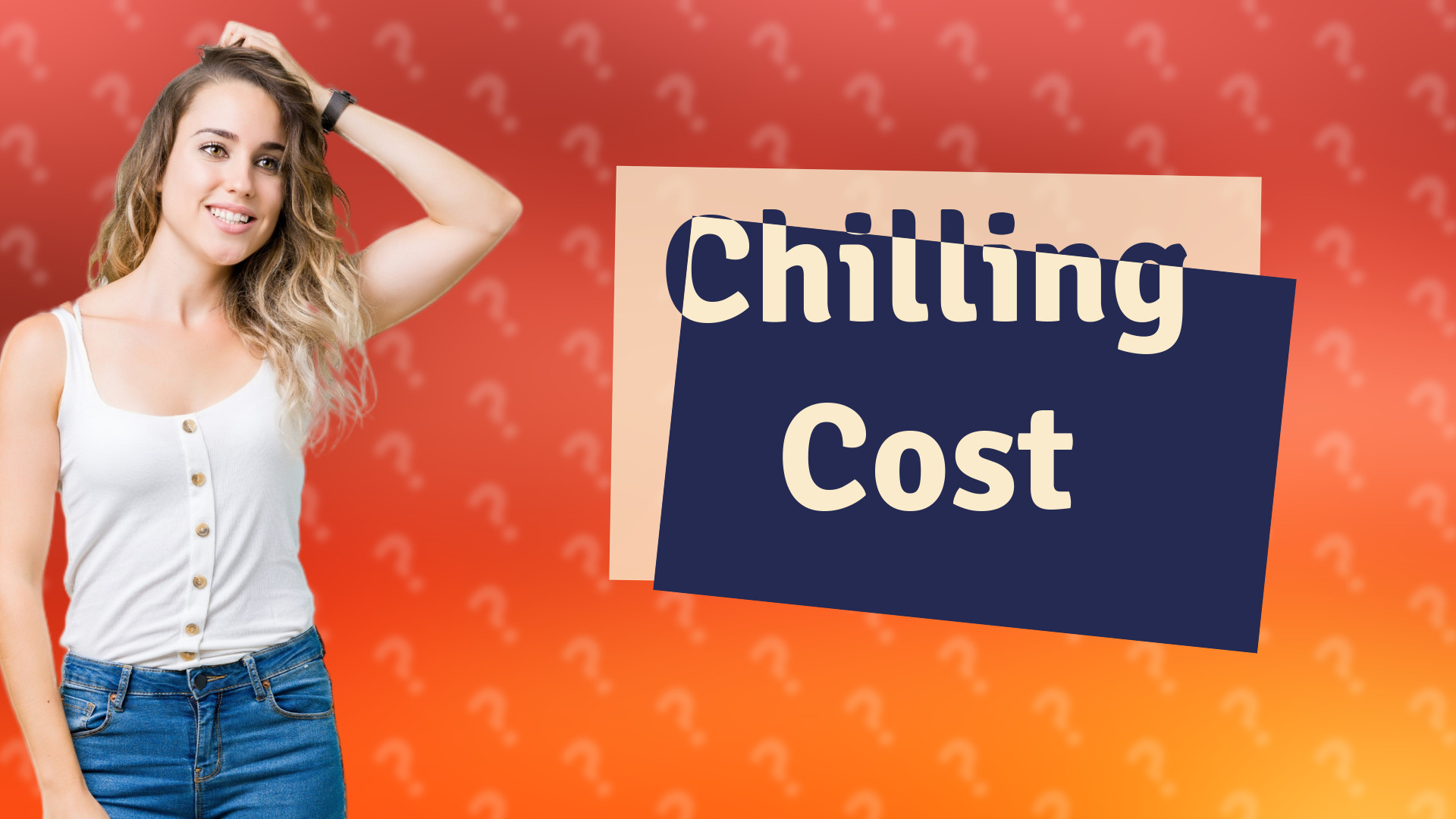 Chilling Cost