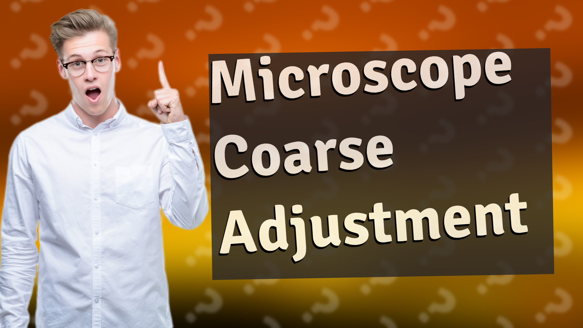 Microscope Coarse Adjustment
