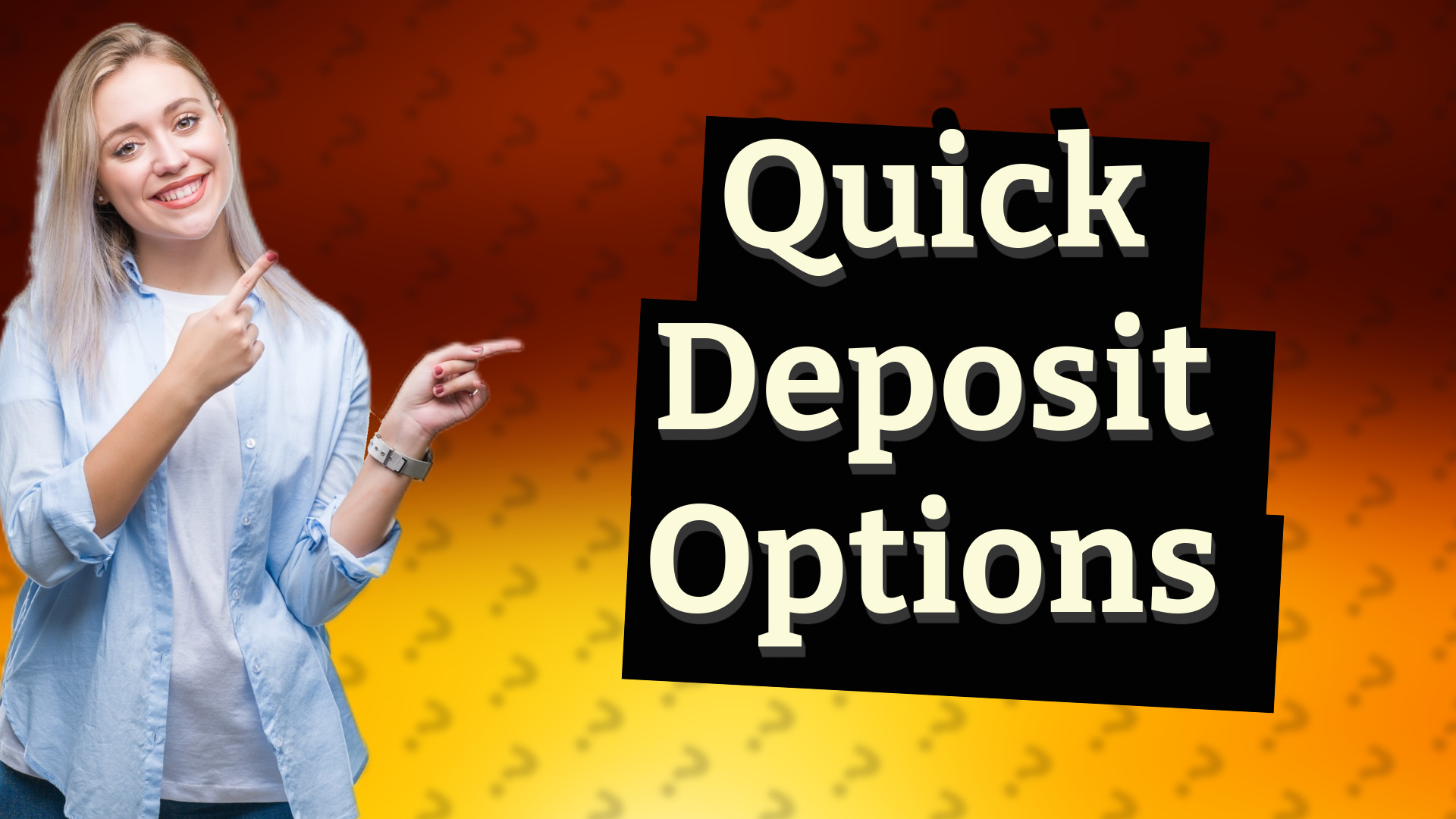 Quick Deposit Options