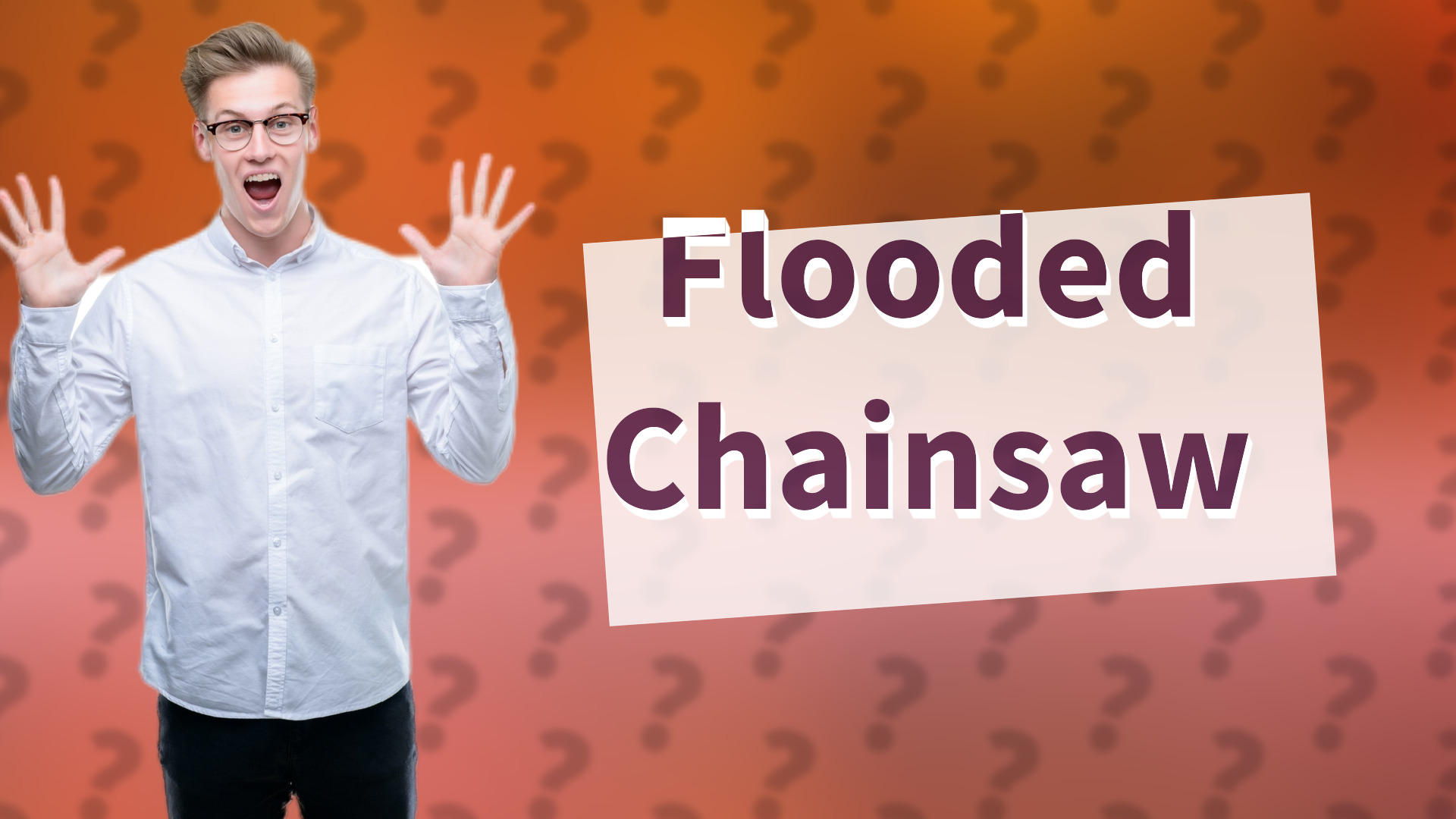 Flooded Chainsaw