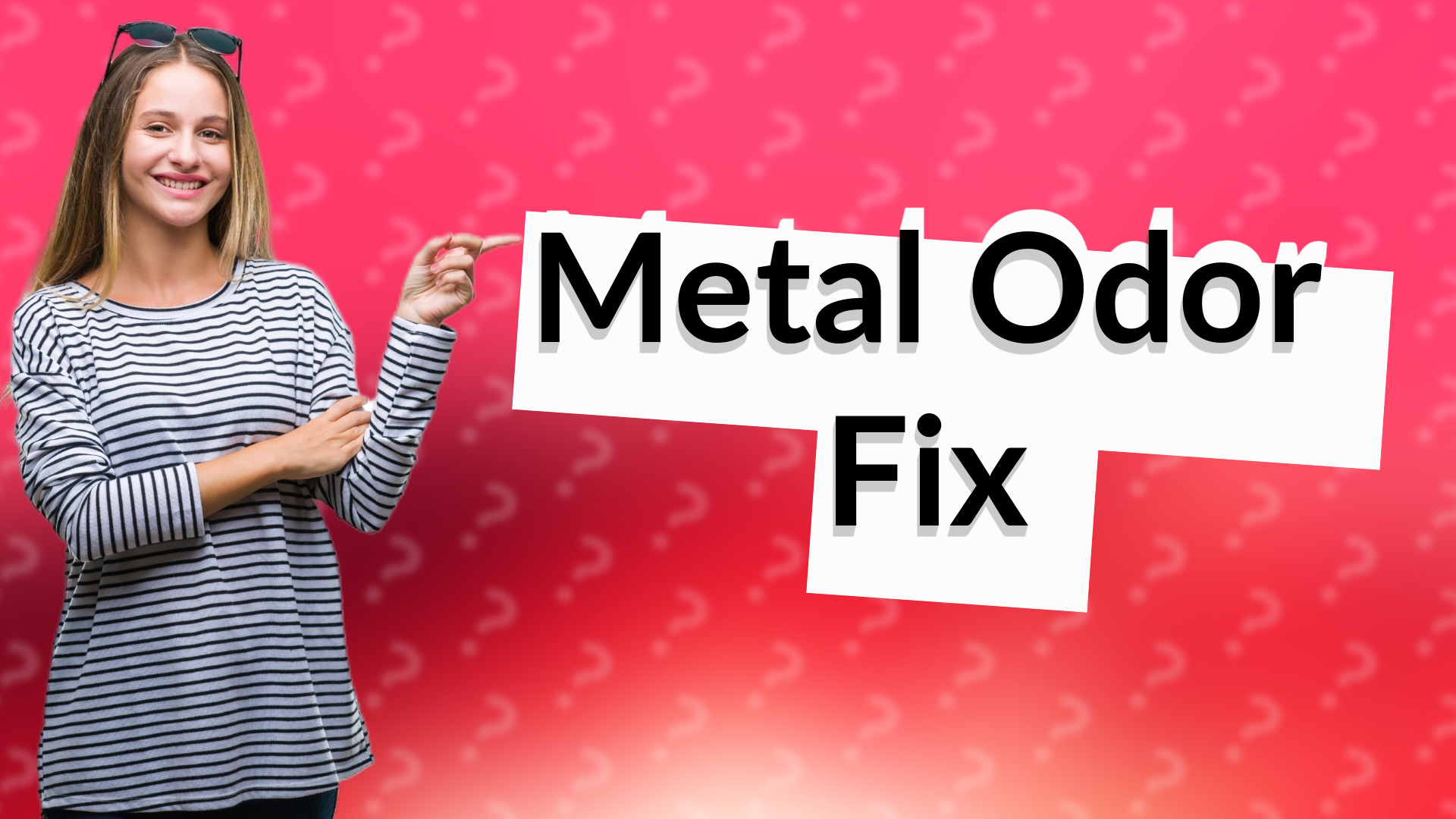 Metal Odor Fix