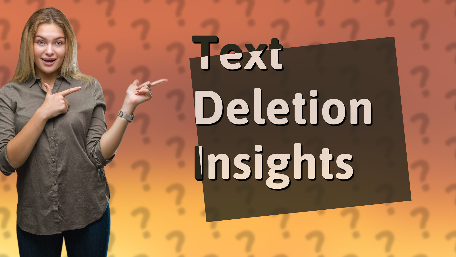 Text Deletion Insights