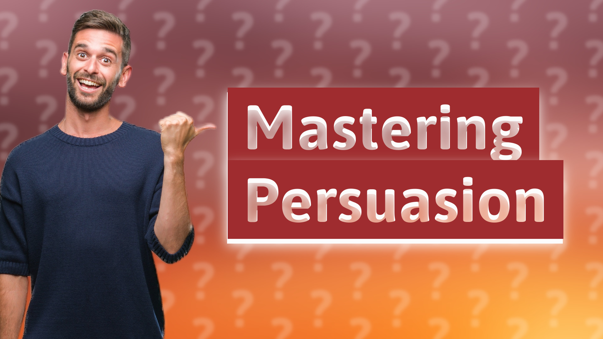 Mastering Persuasion