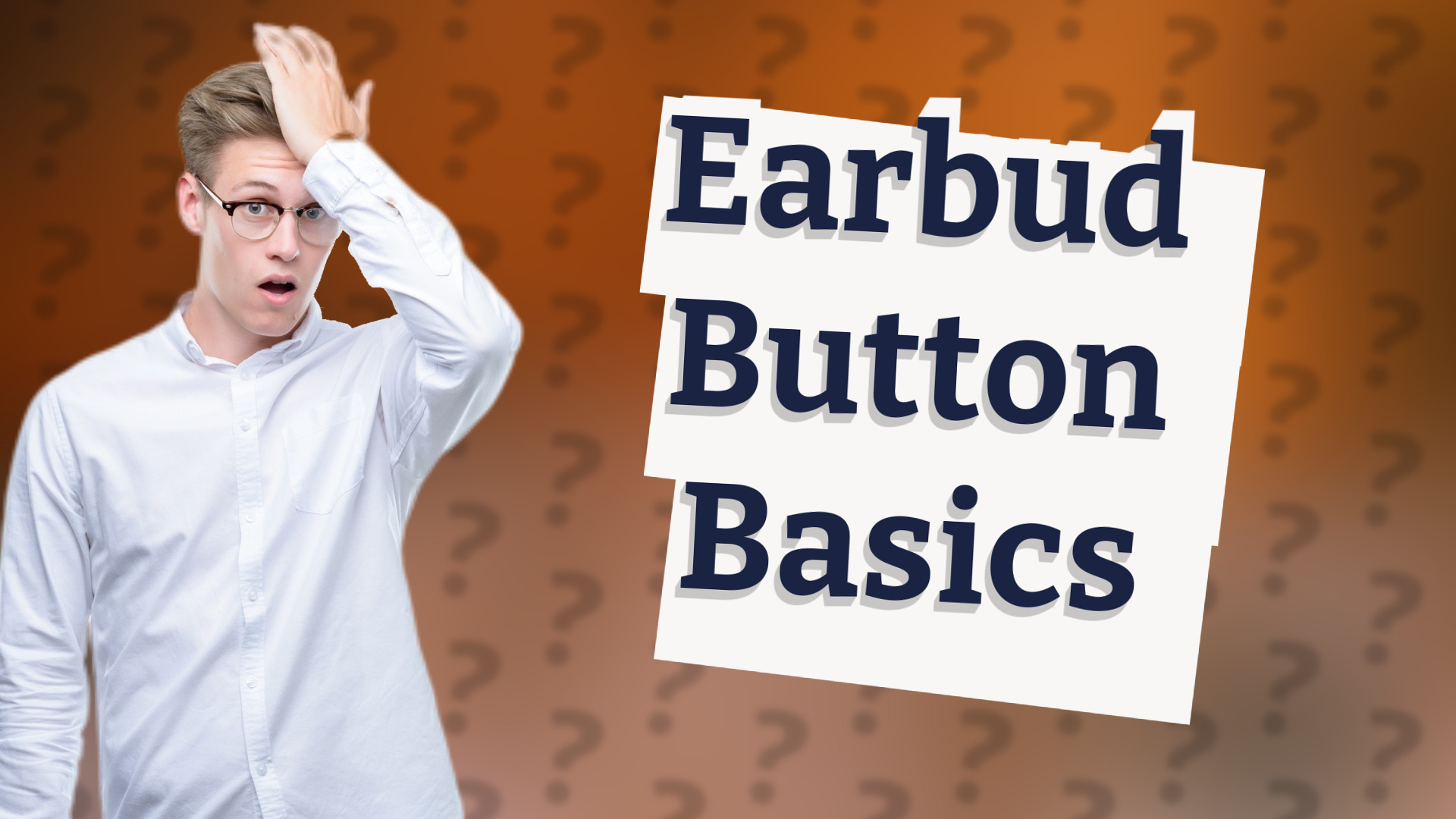 Earbud Button Basics