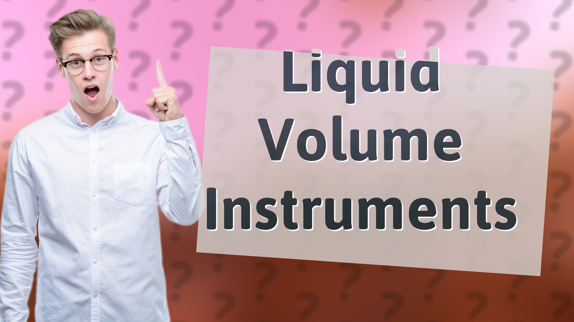 Liquid Volume Instruments