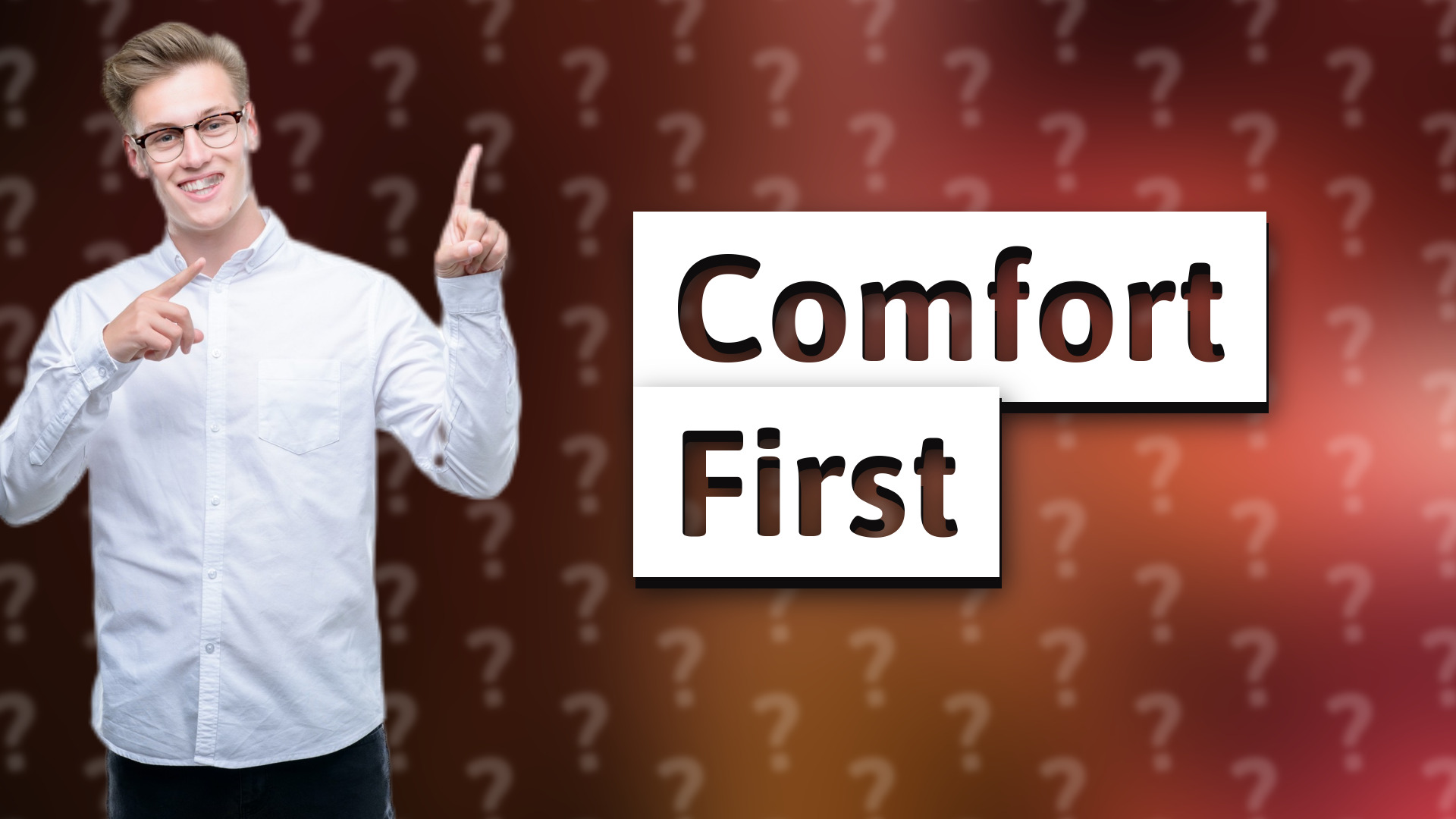 Comfort First
