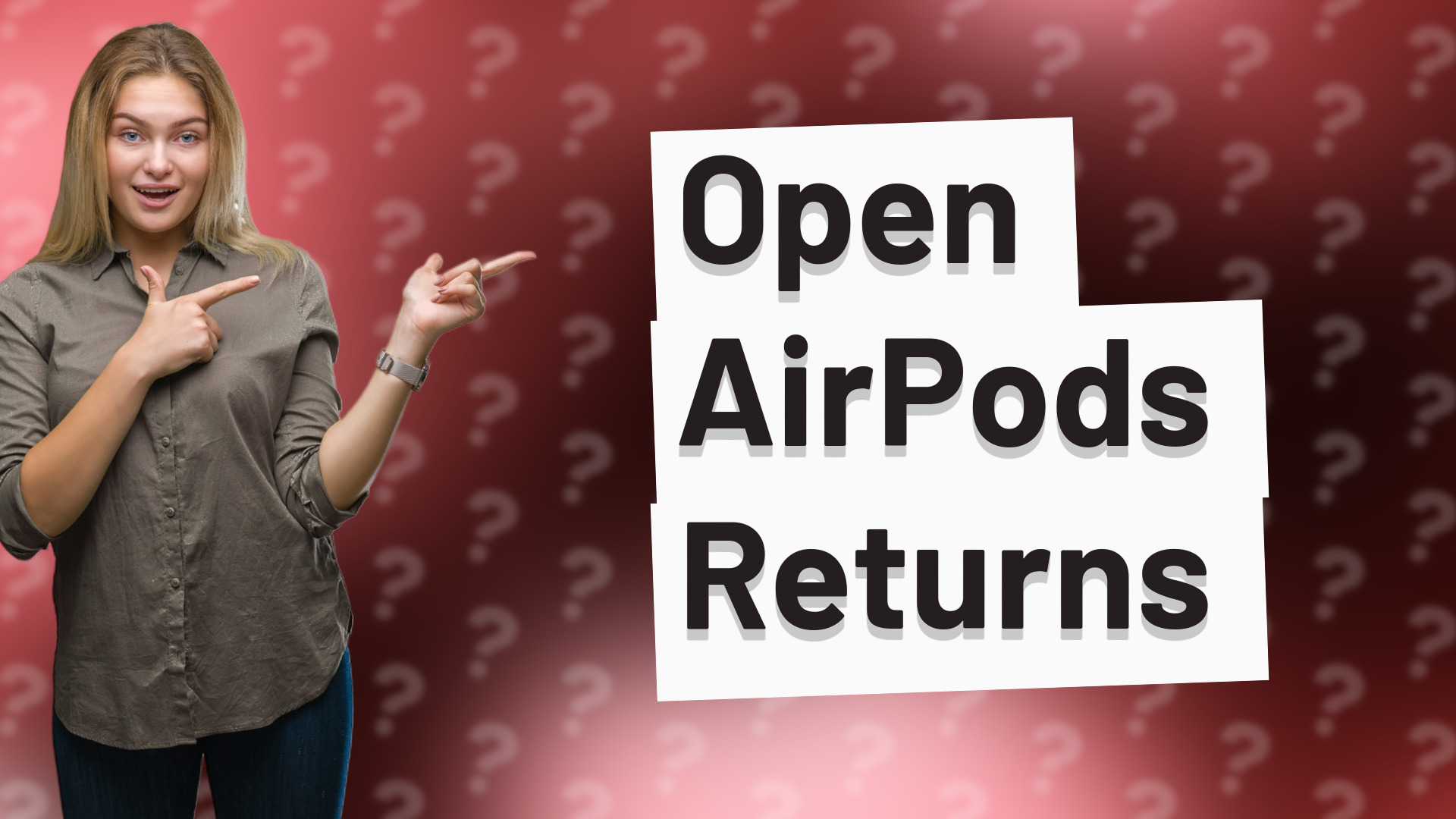 Open AirPods Returns