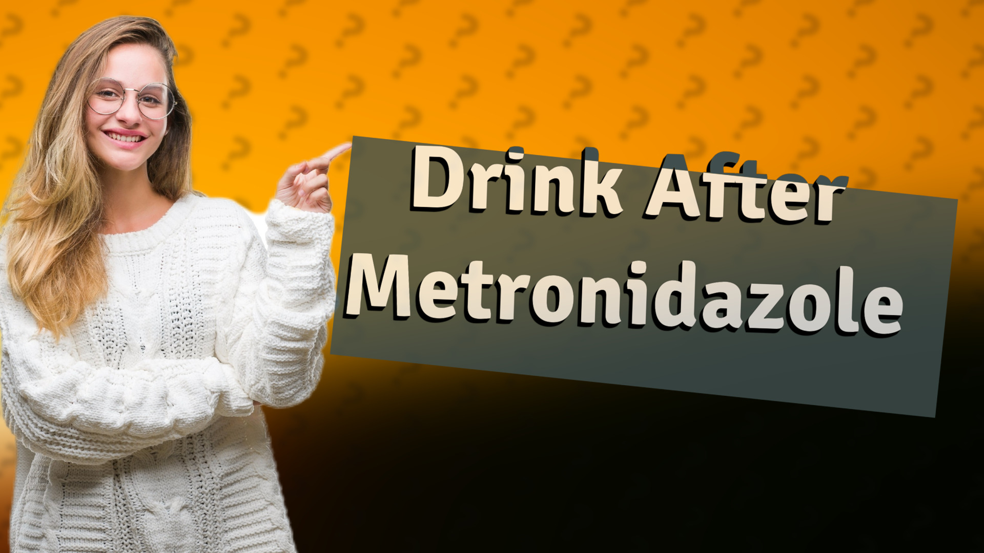 Drink After Metronidazole