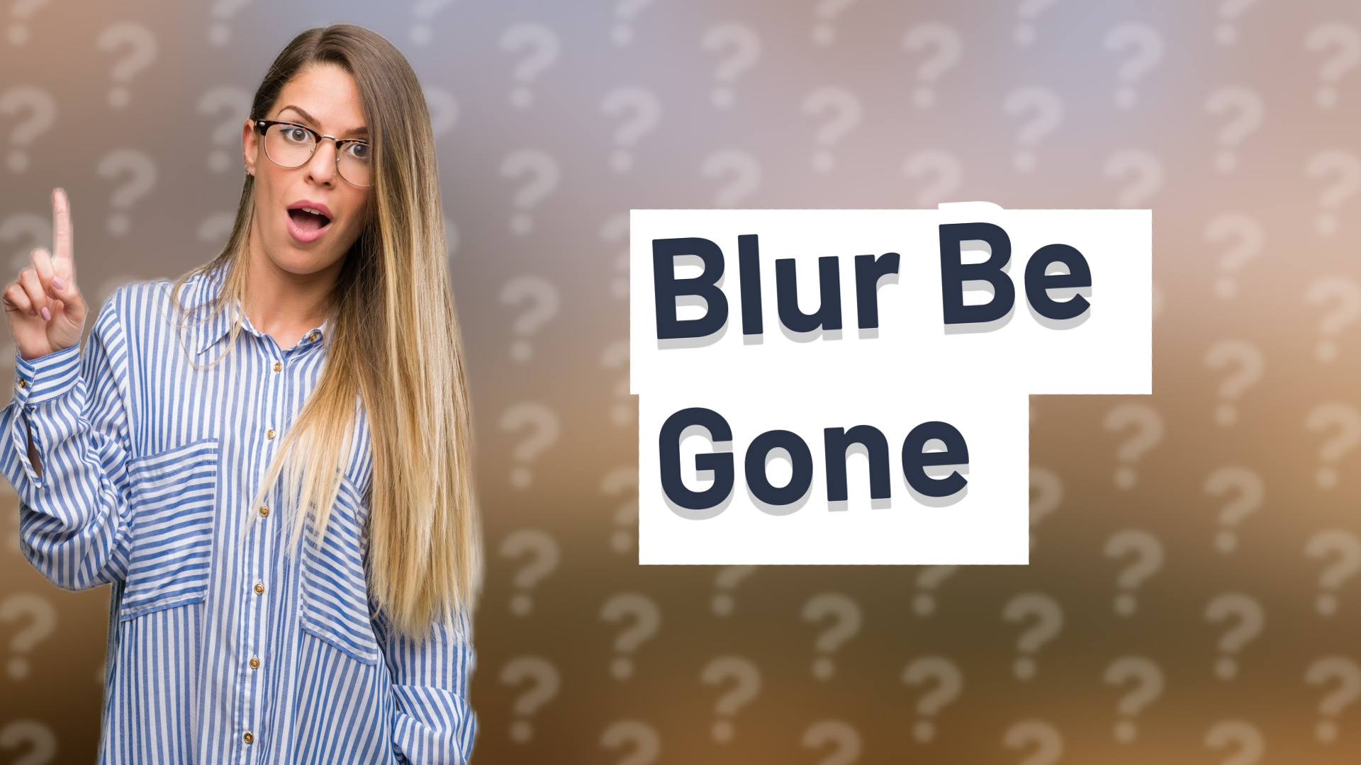 Blur Be Gone