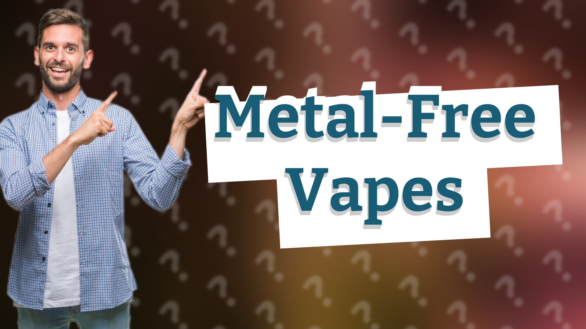 Metal-Free Vapes