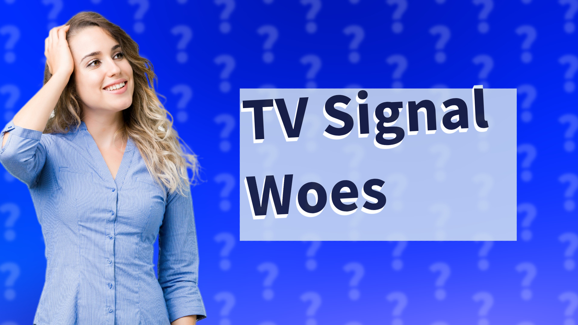 TV Signal Woes