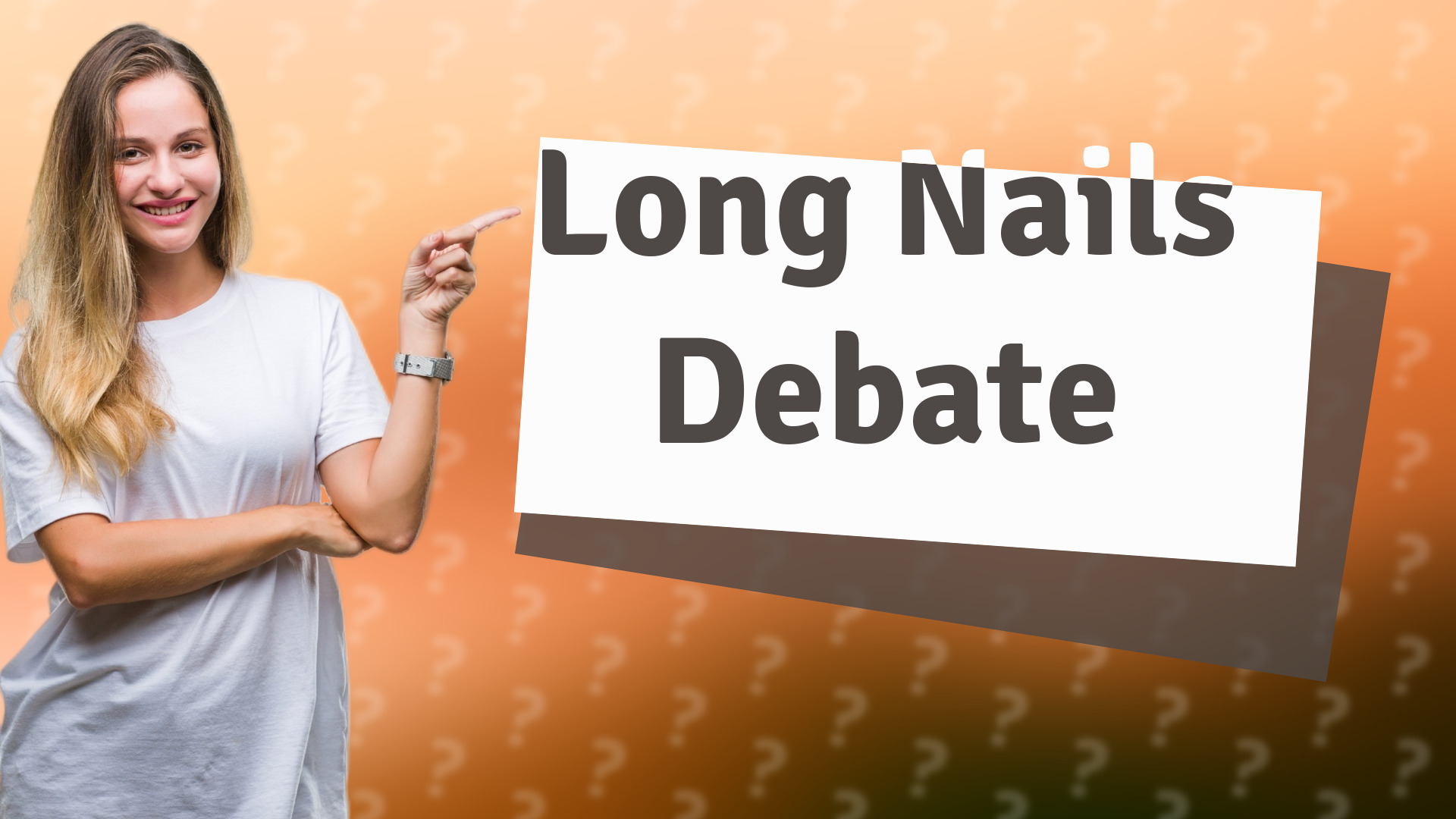 Long Nails Debate