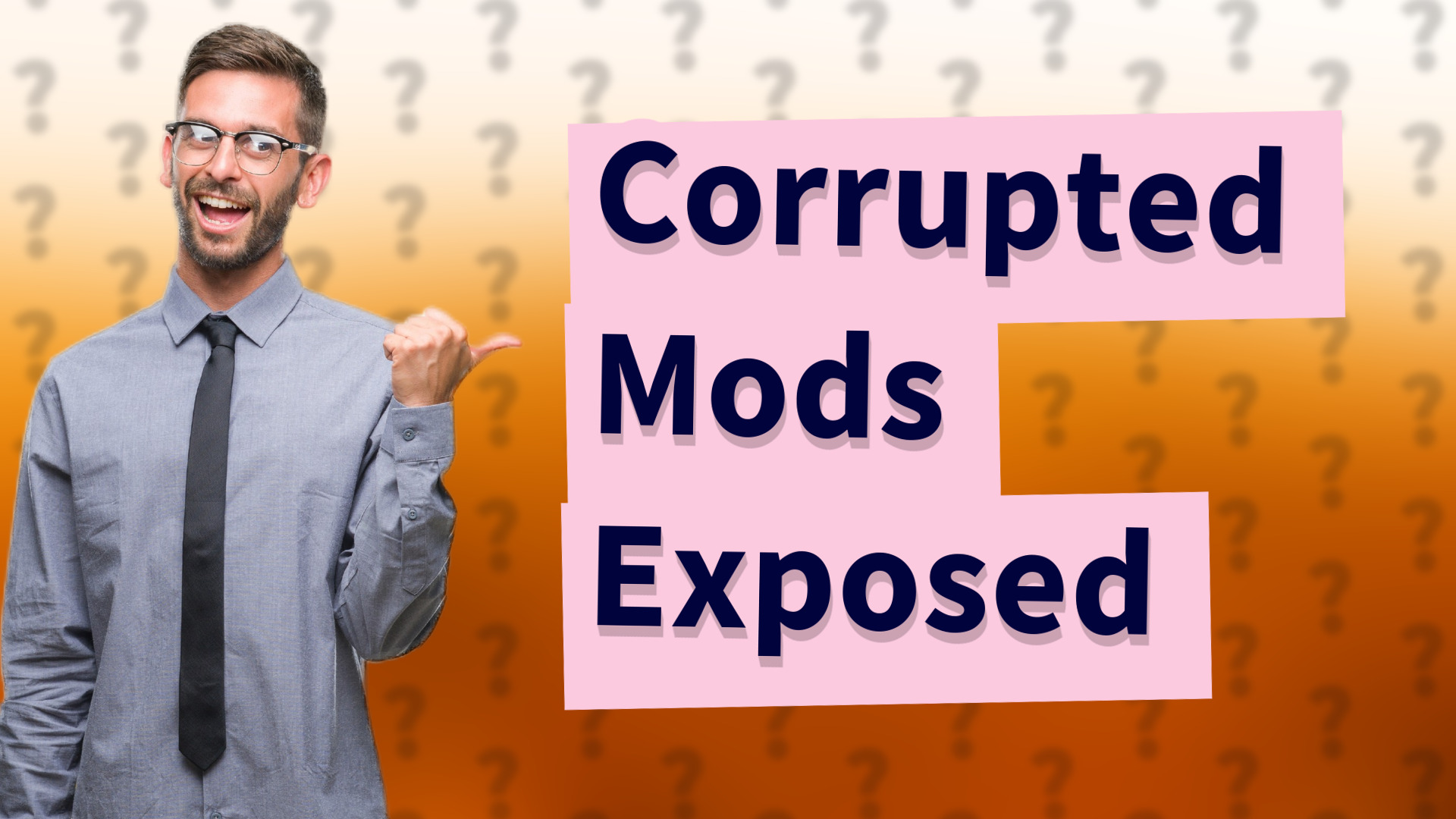 Corrupted Mods Exposed