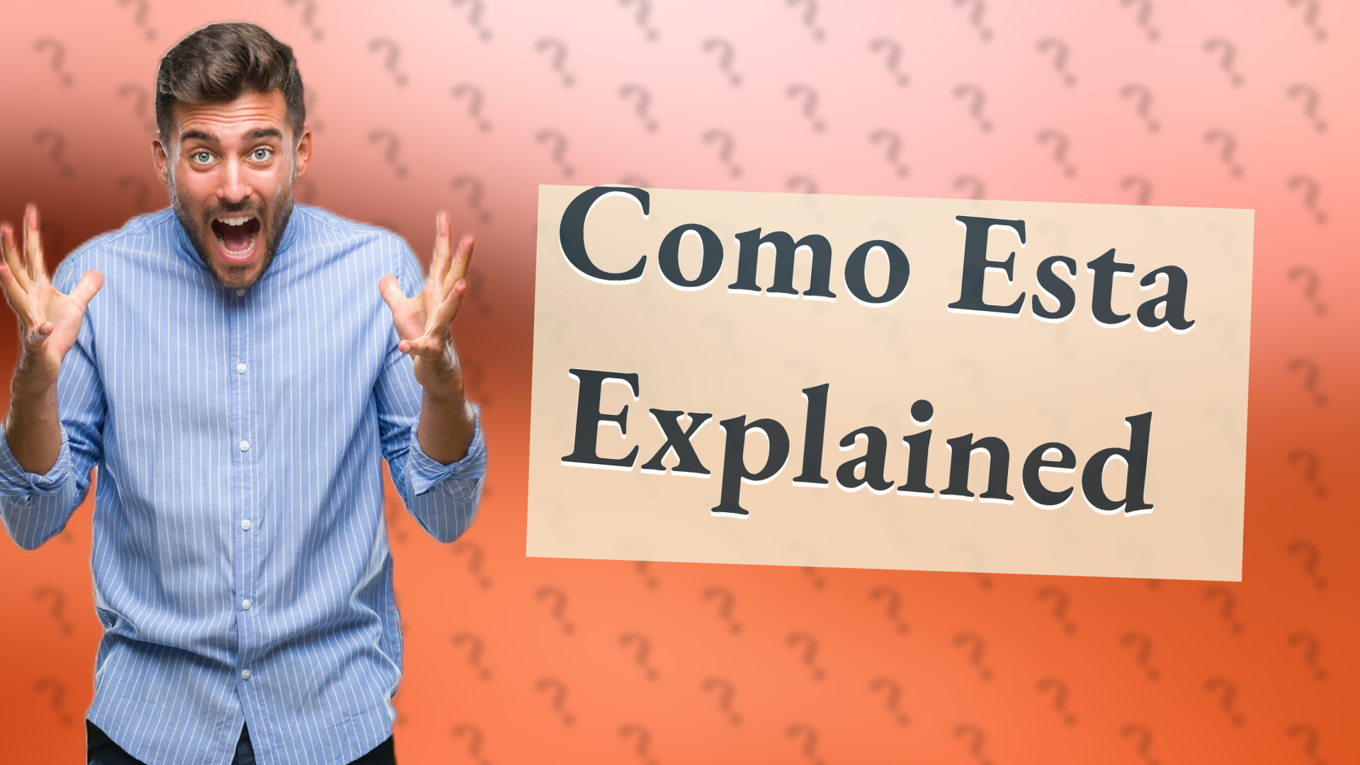 Como Esta Explained