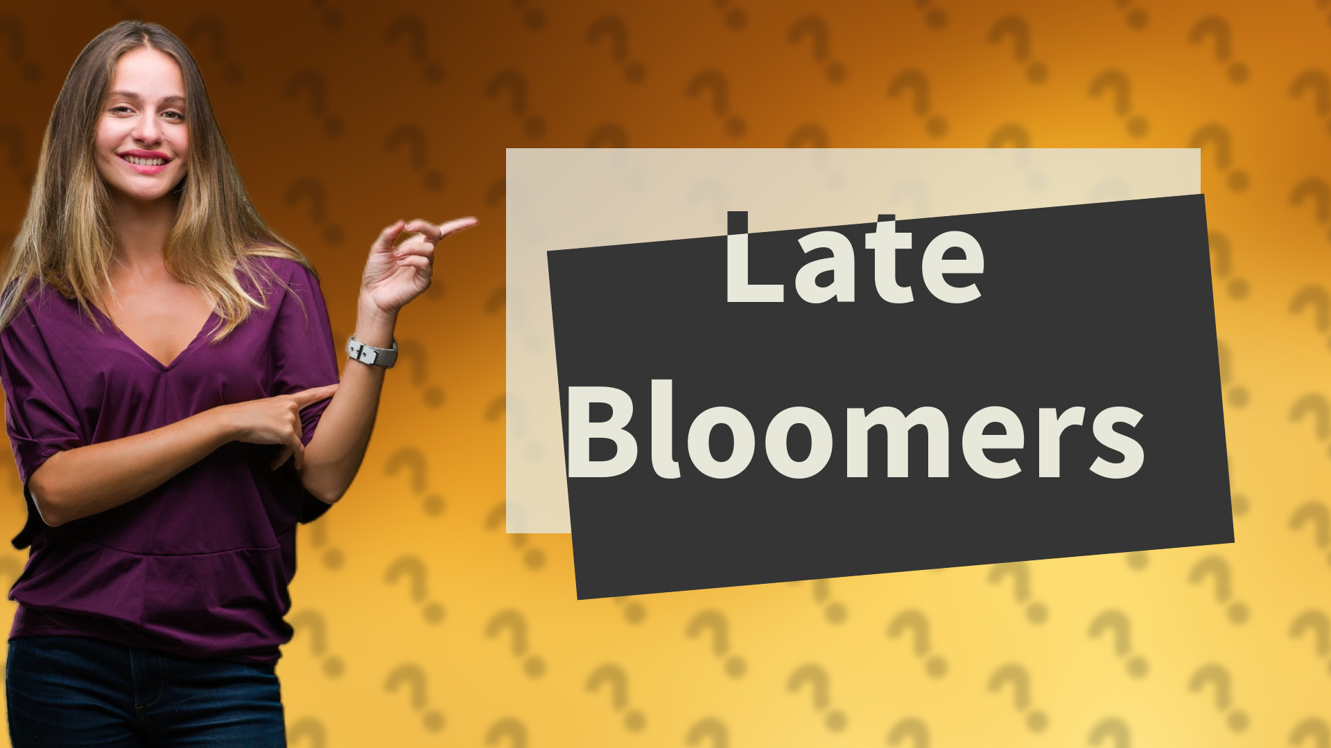 Late Bloomers