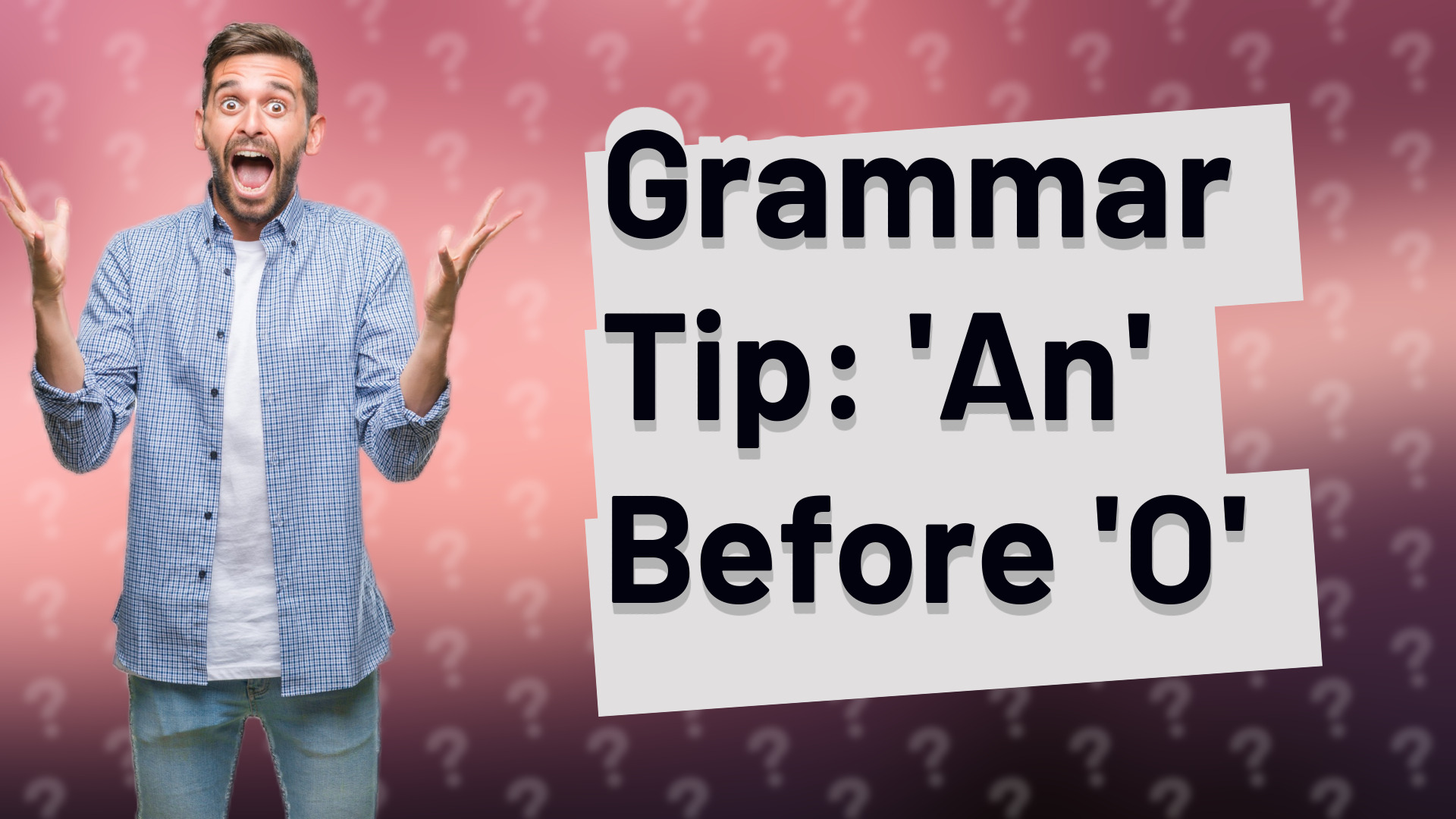 Grammar Tip: 'An' Before 'O'