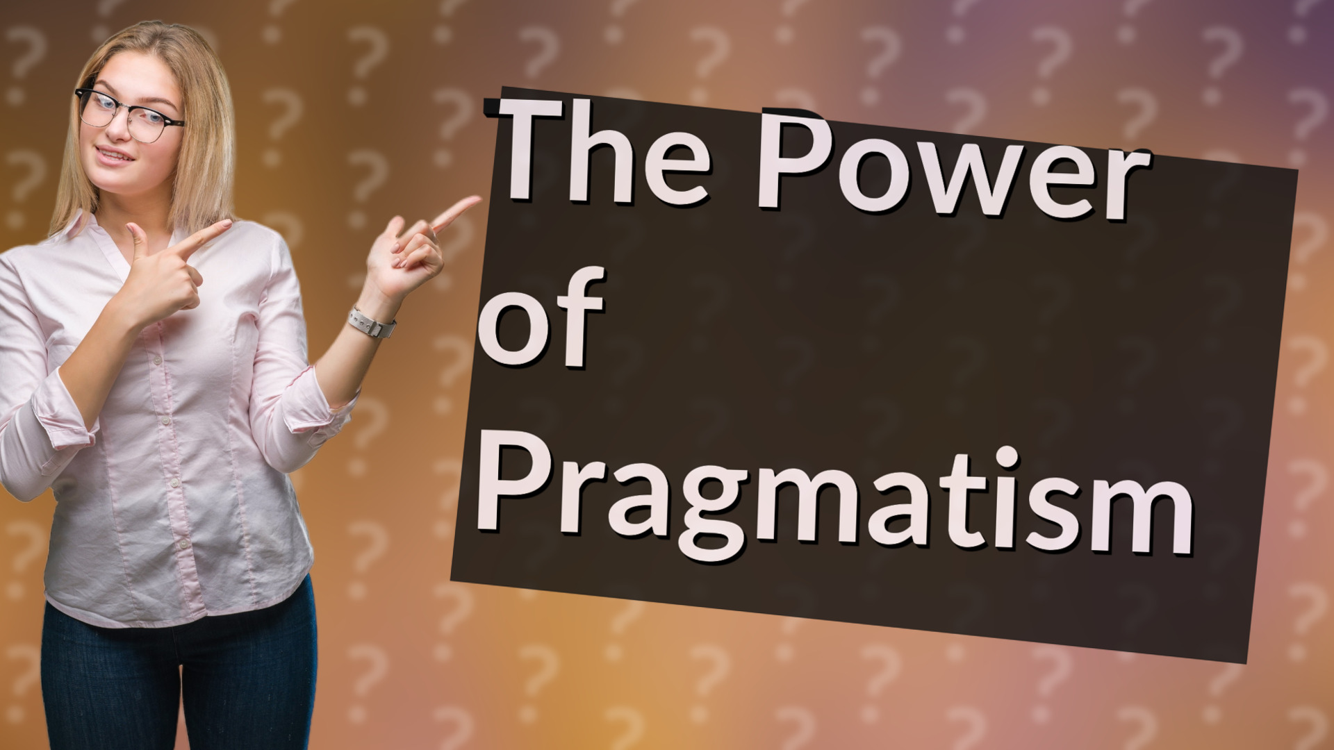 The Power of Pragmatism