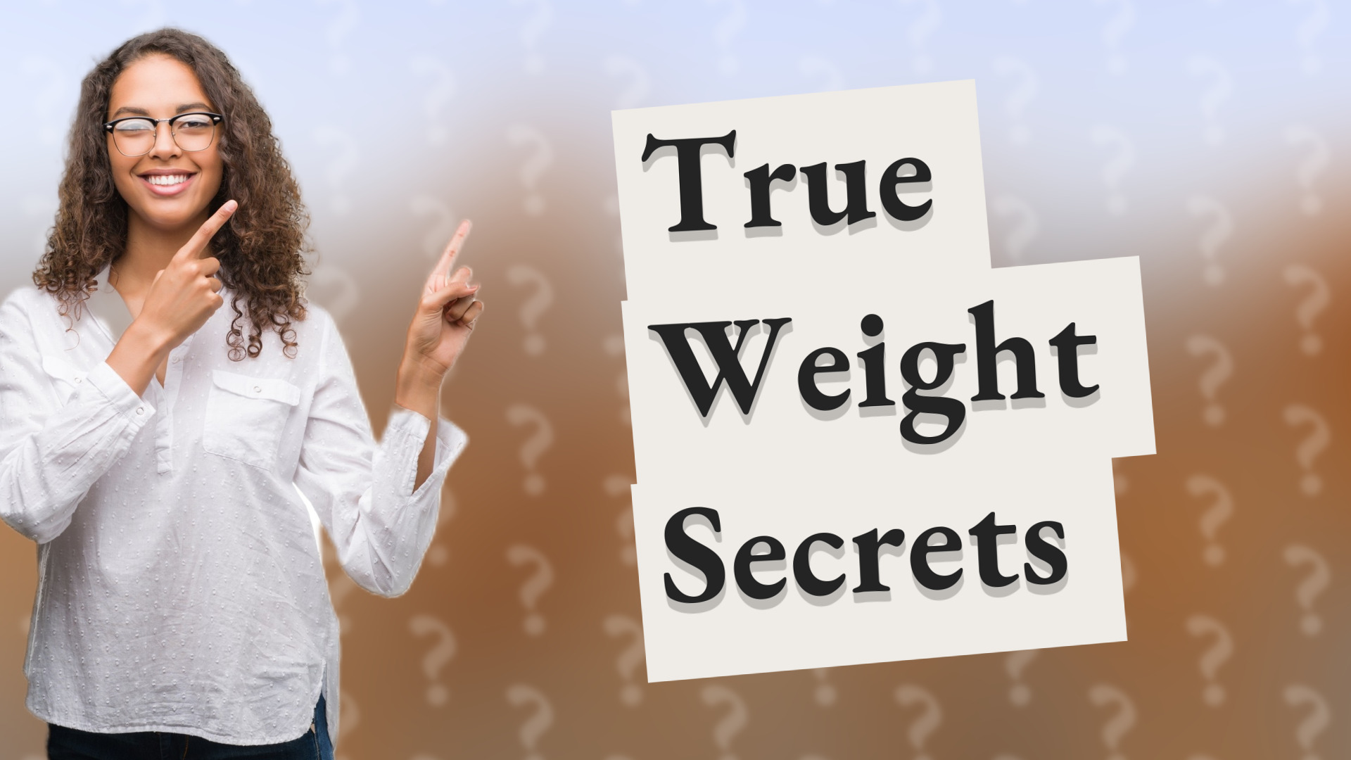 True Weight Secrets