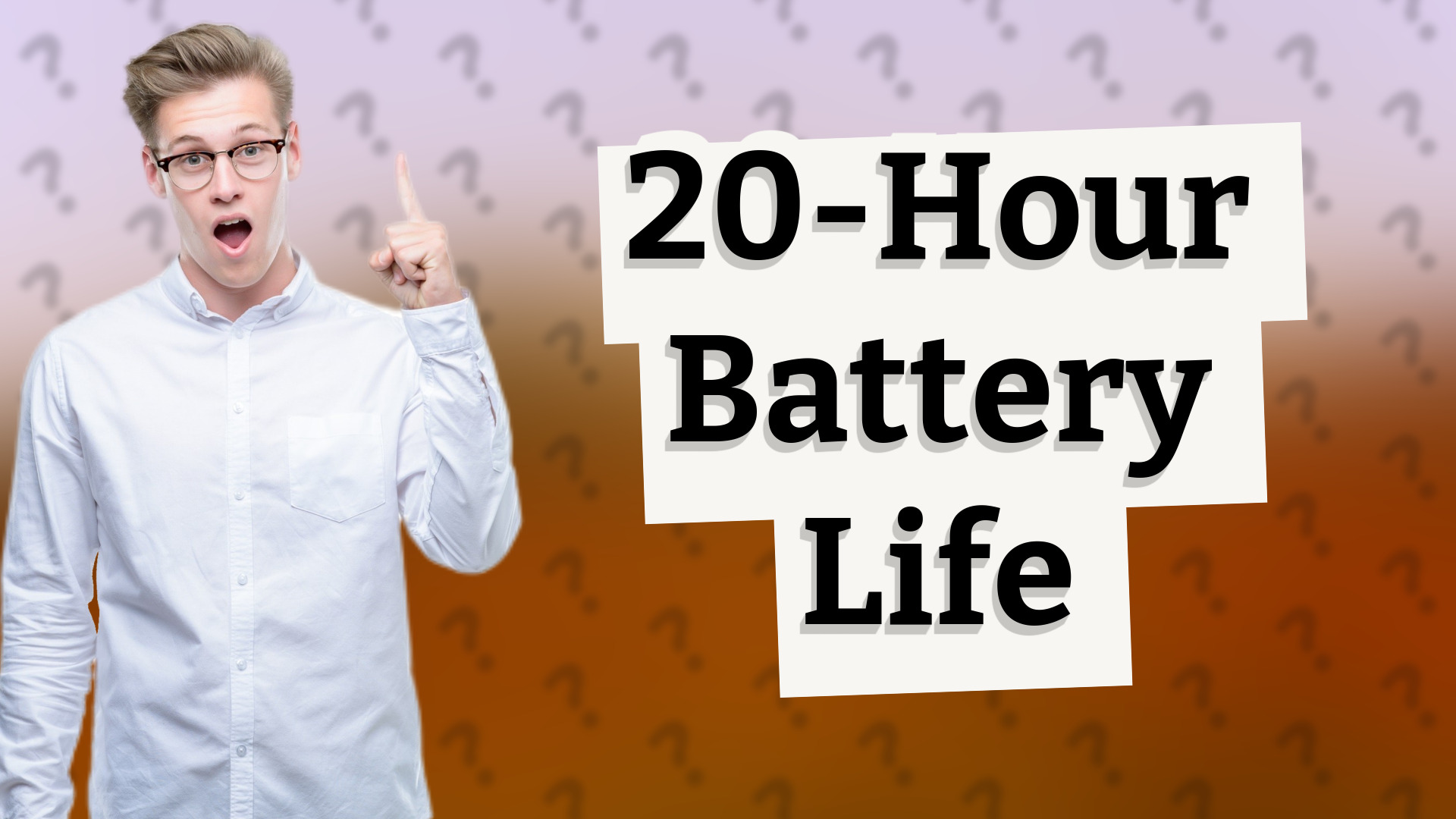 20-Hour Battery Life