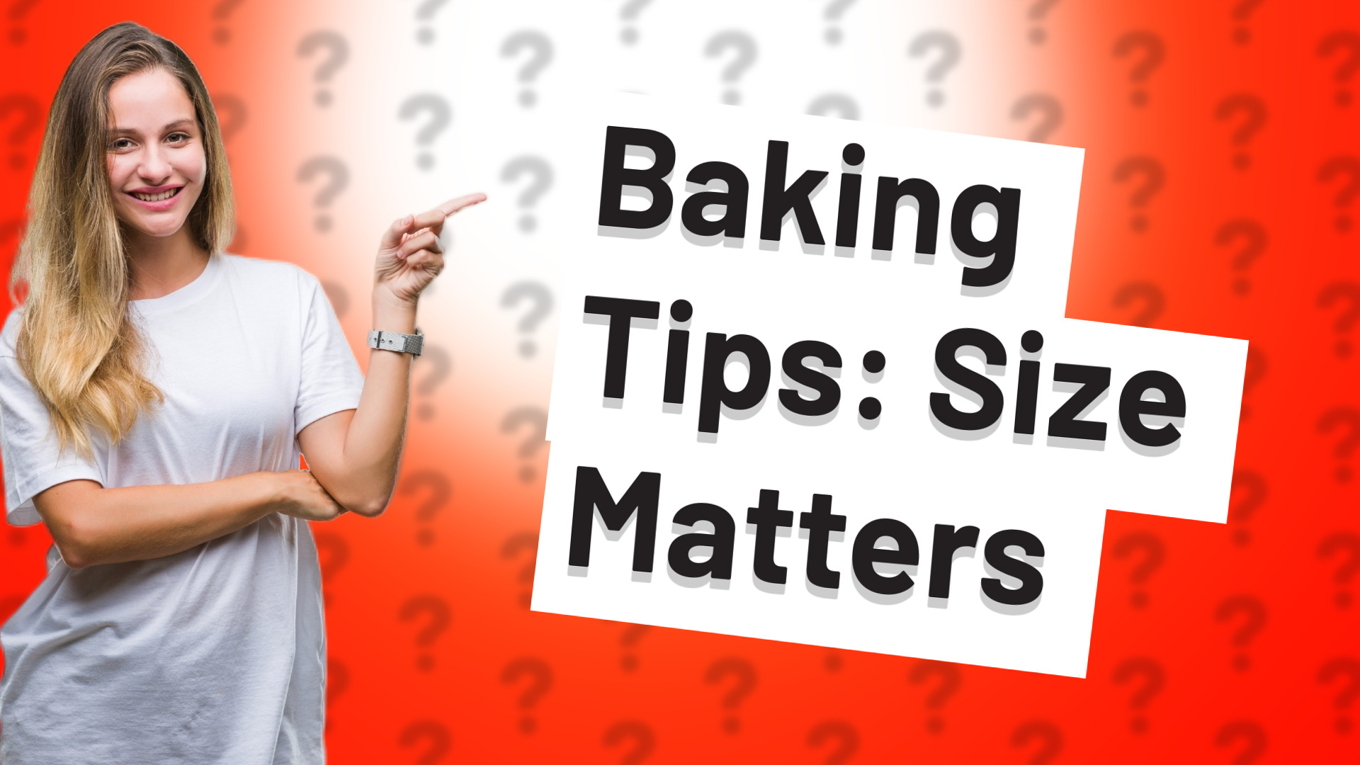 Baking Tips: Size Matters