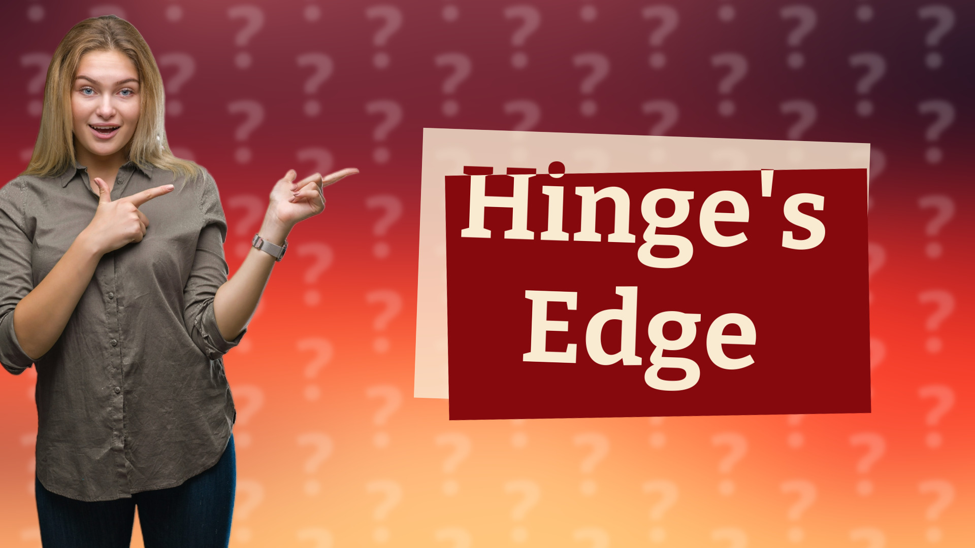 Hinge's Edge