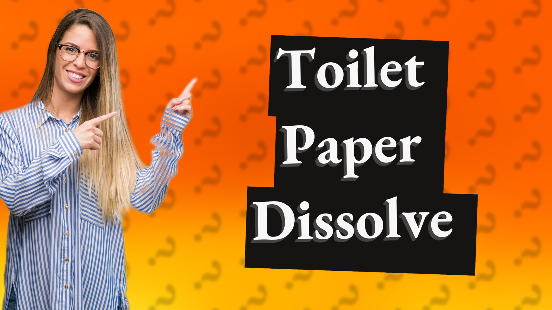 Toilet Paper Dissolve