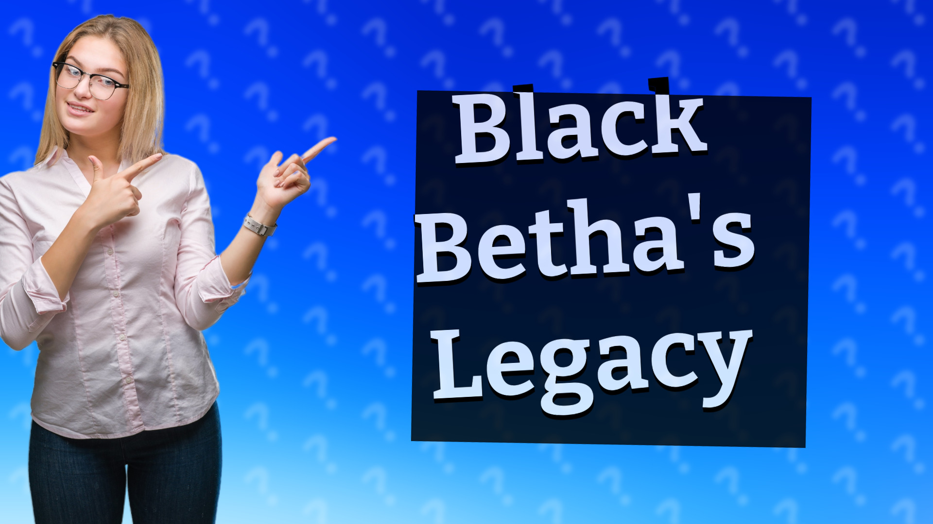 Black Betha's Legacy