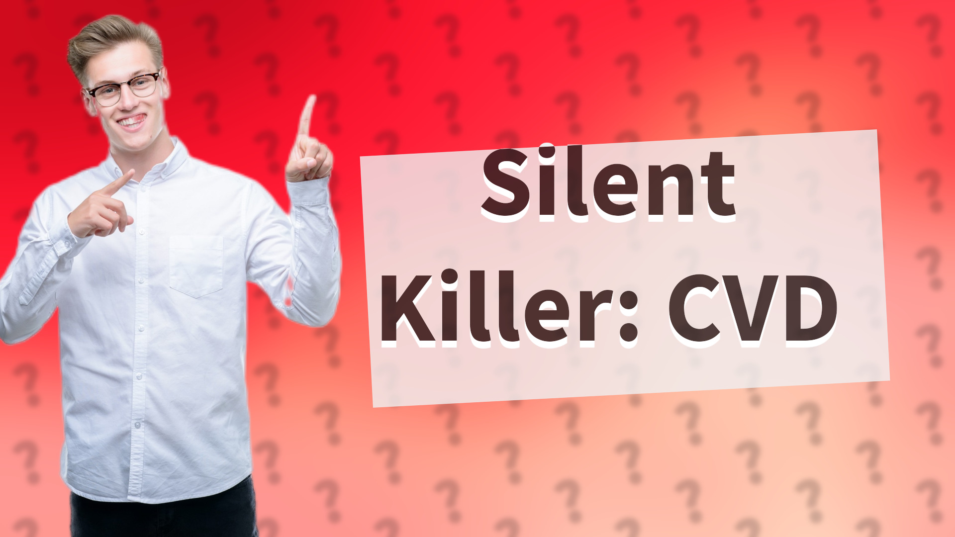 Silent Killer: CVD