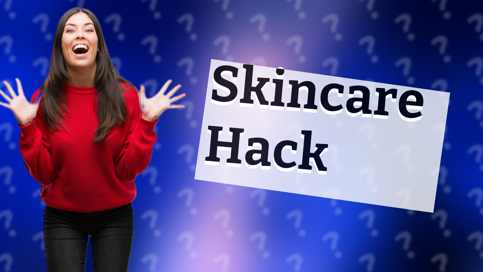 Skincare Hack