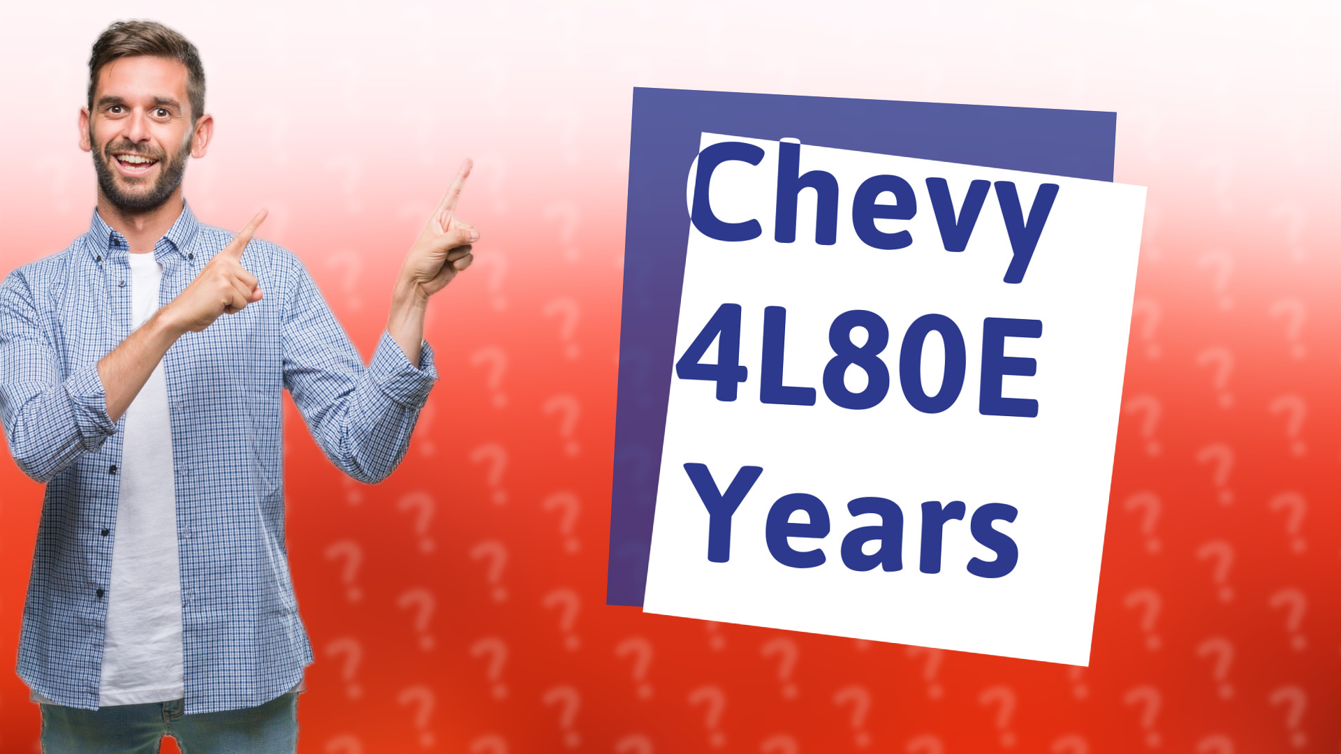 Chevy 4L80E Years