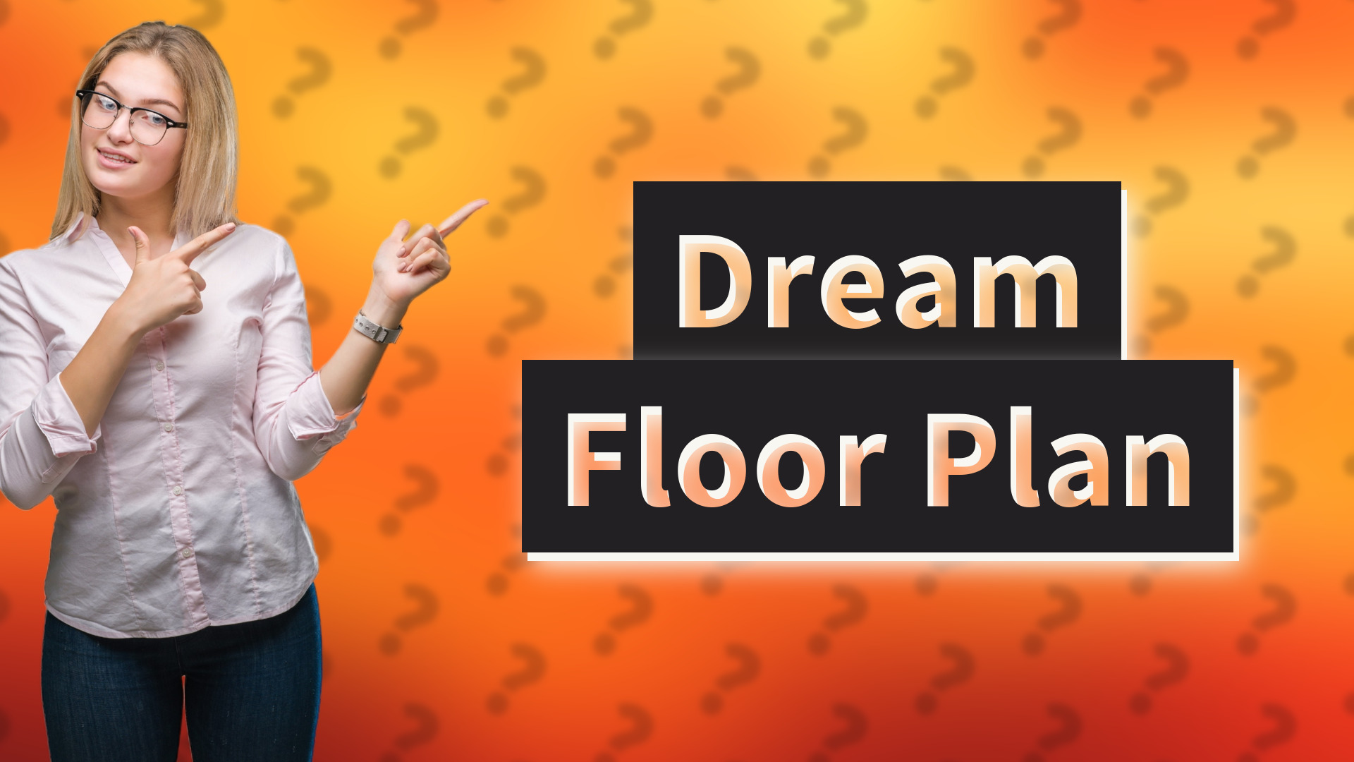 Dream Floor Plan