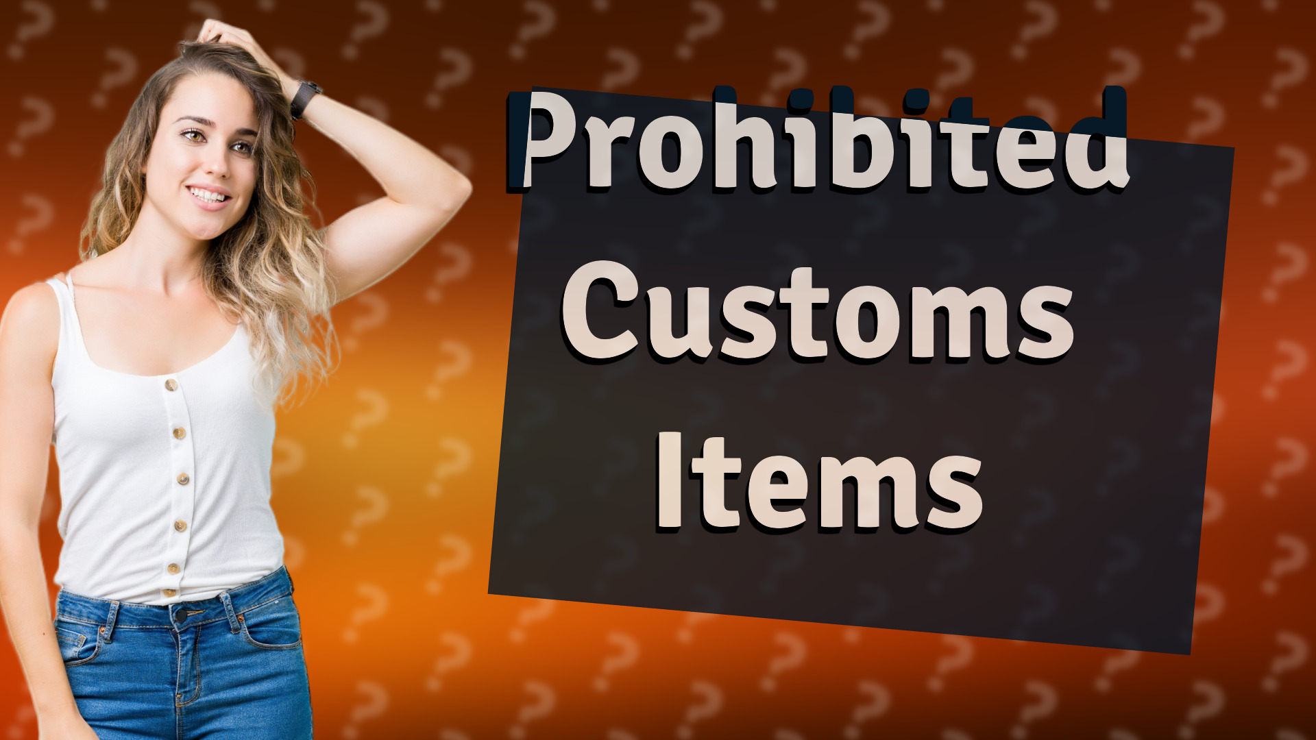Prohibited Customs Items