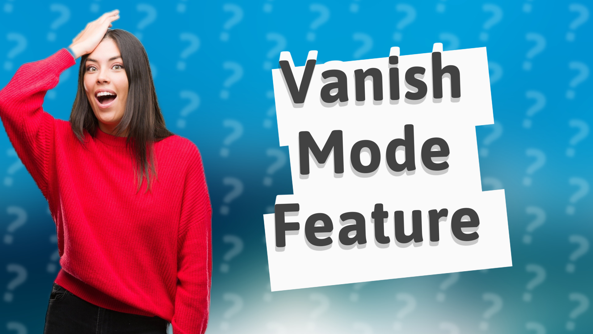 Vanish Mode Feature
