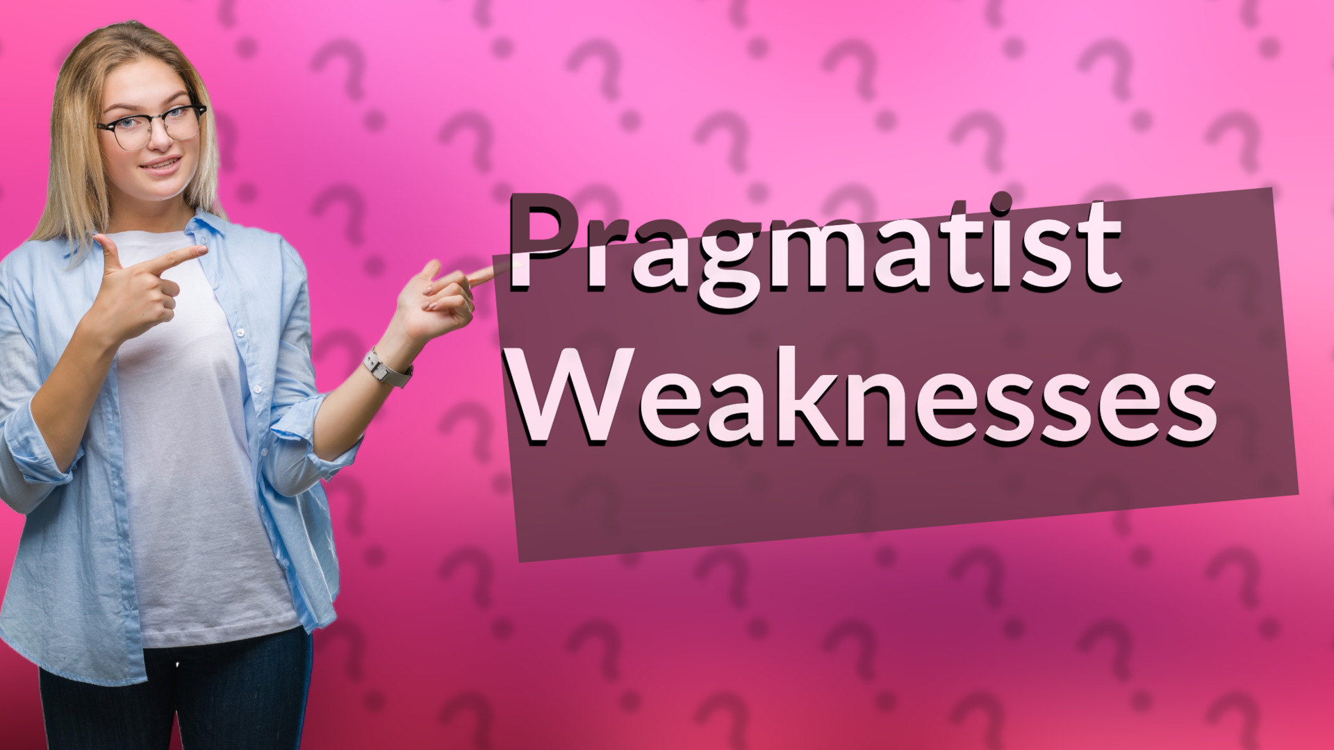 Pragmatist Weaknesses