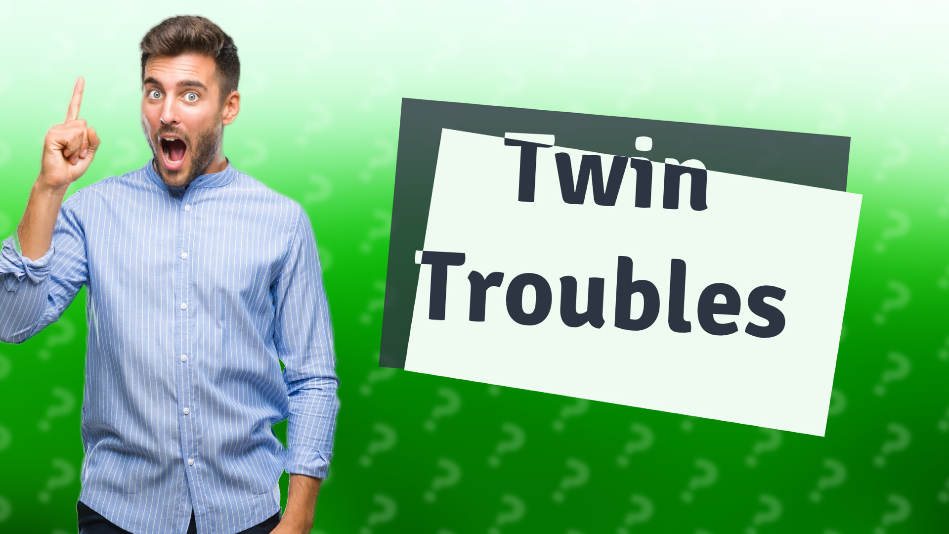 Twin Troubles