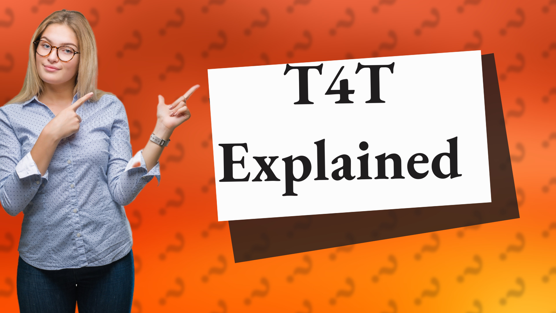 T4T Explained