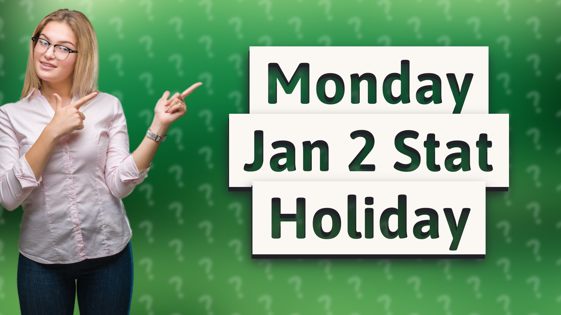 Monday Jan 2 Stat Holiday