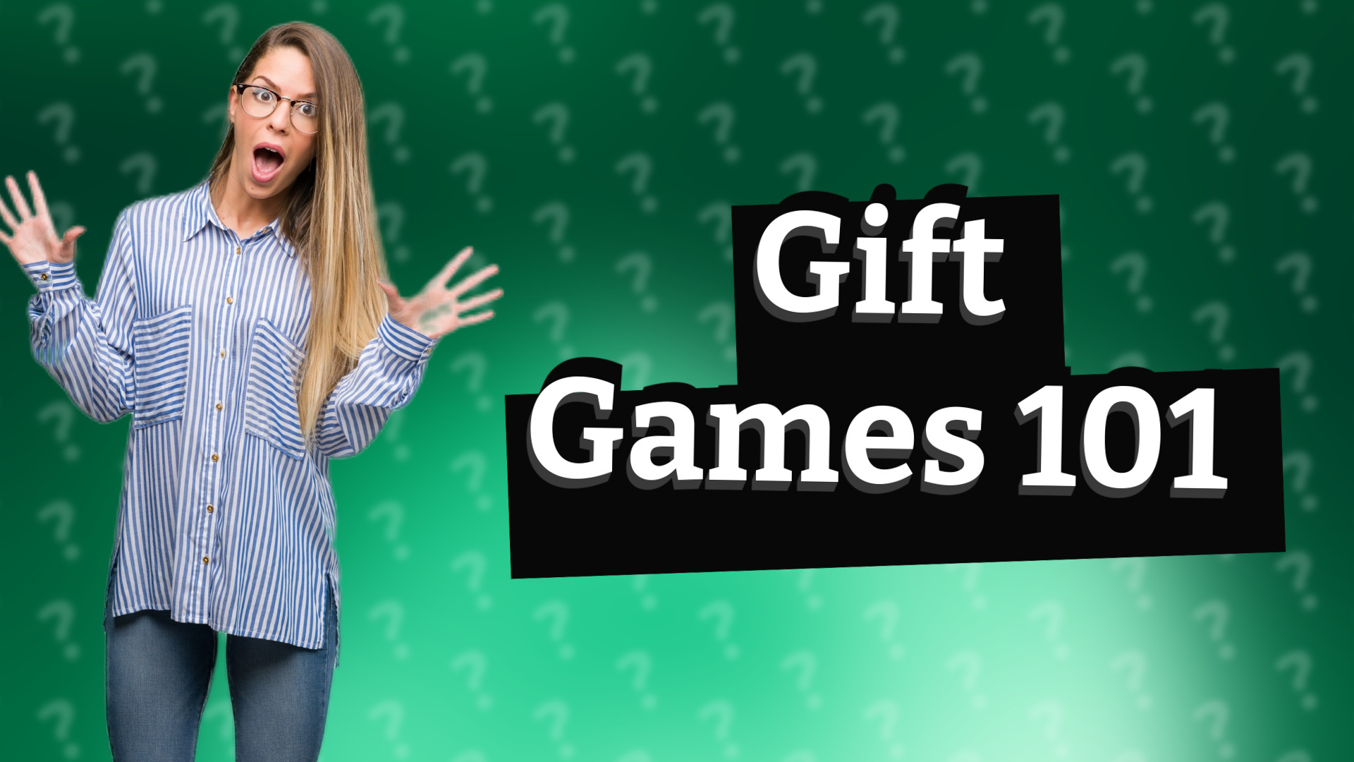 Gift Games 101