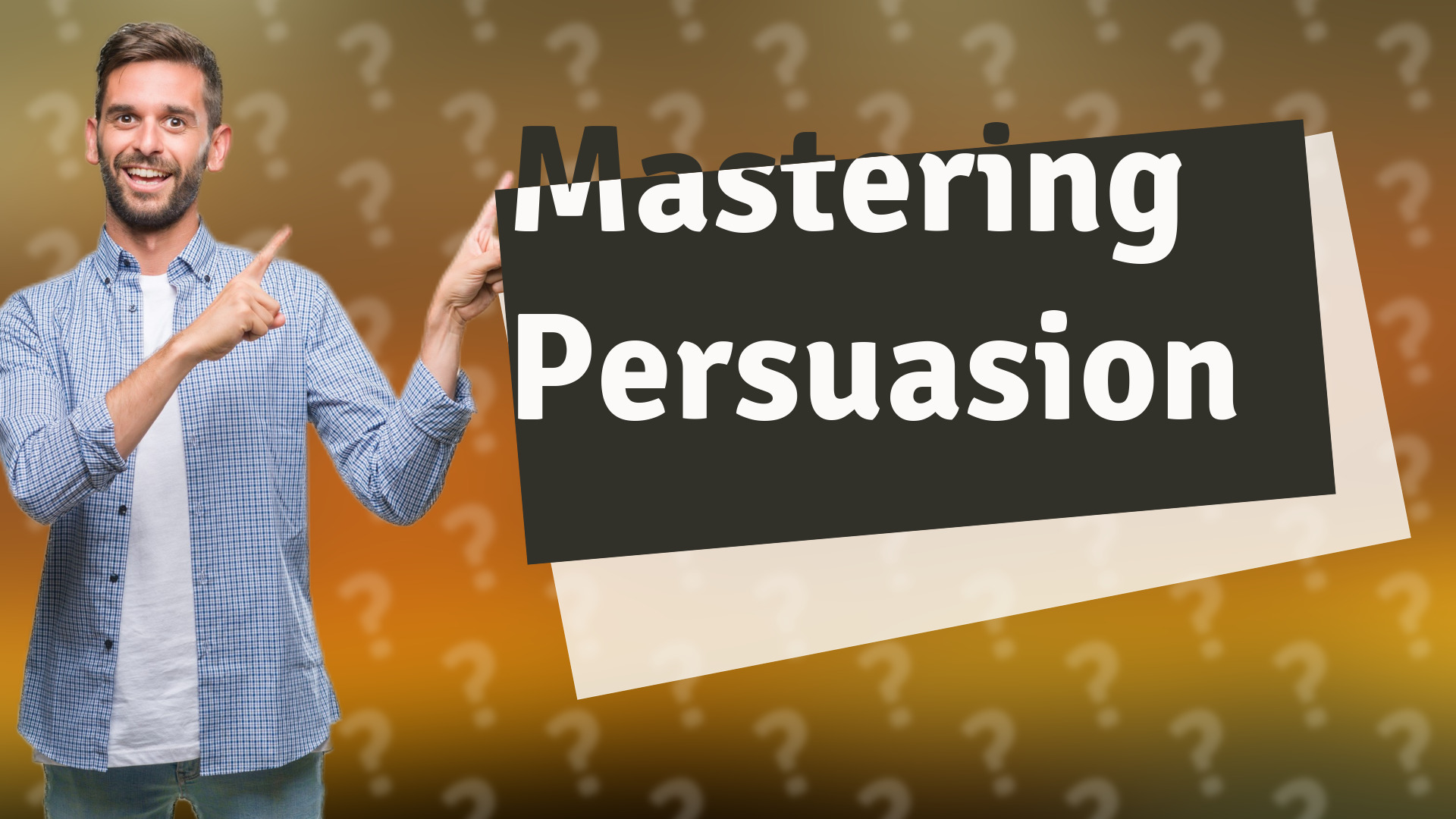 Mastering Persuasion