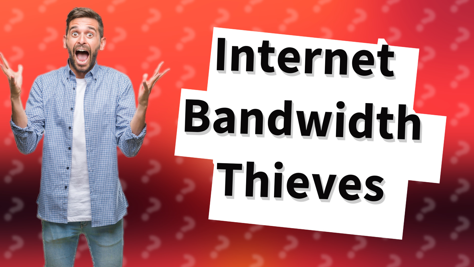 Internet Bandwidth Thieves