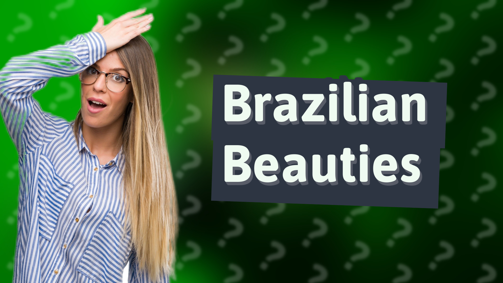 Brazilian Beauties