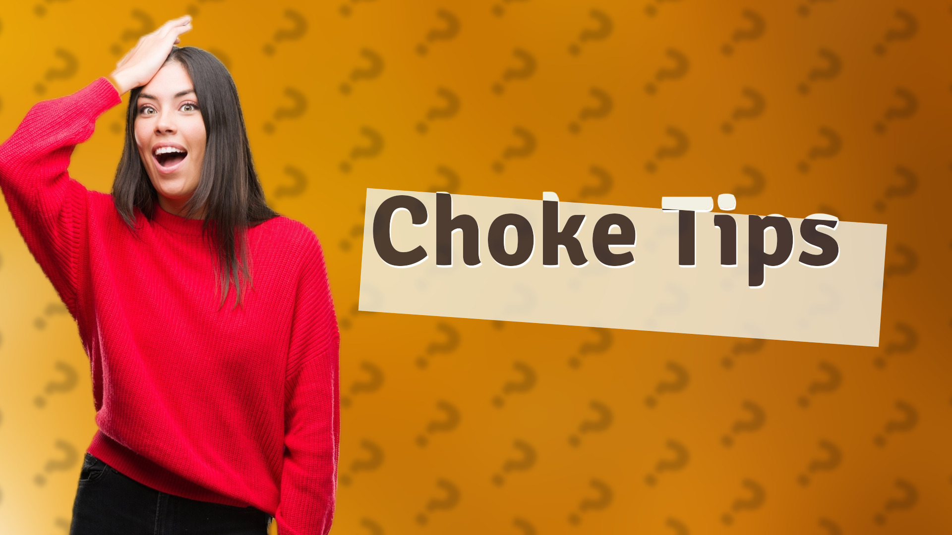 Choke Tips