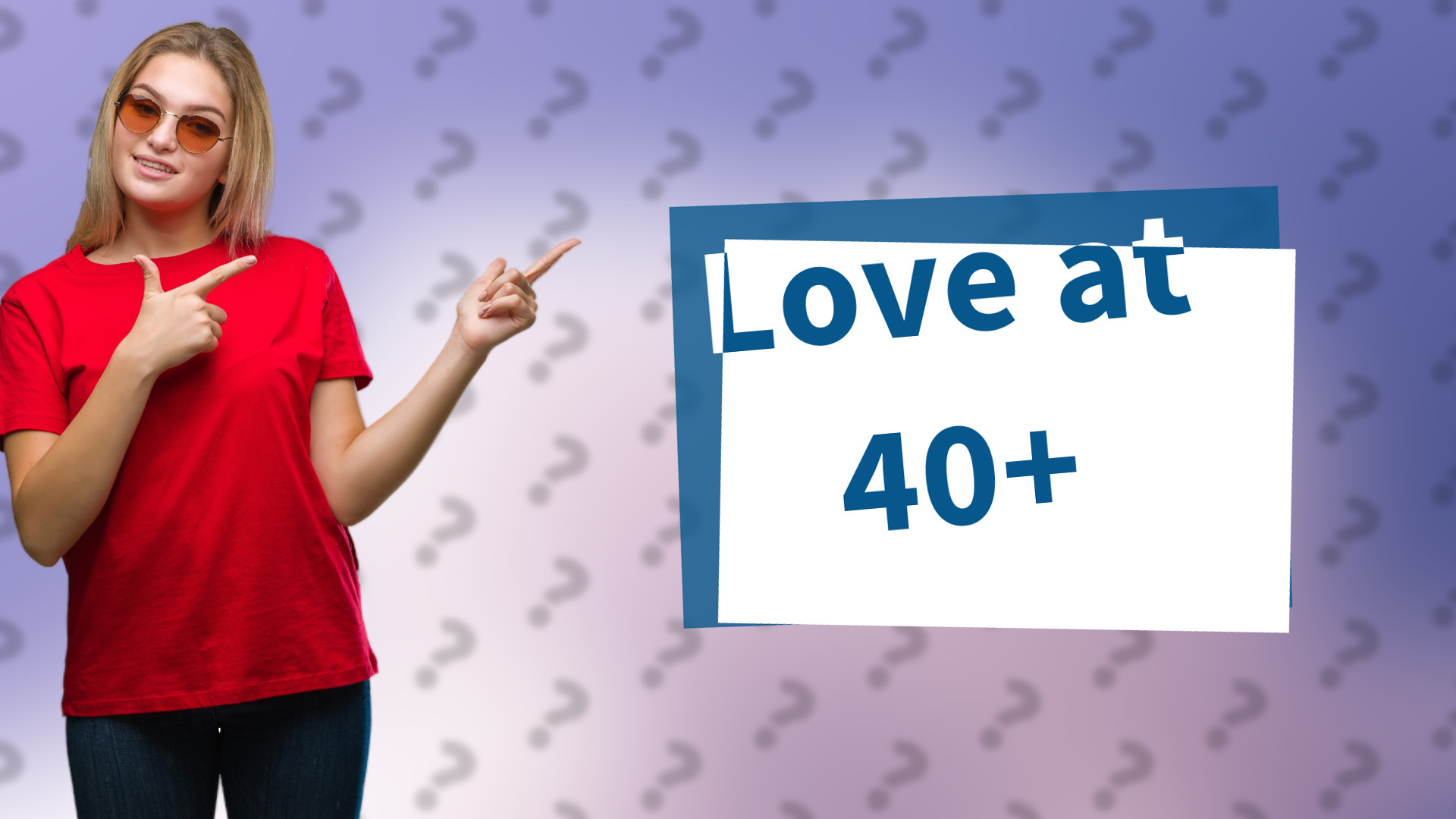 Love at 40+