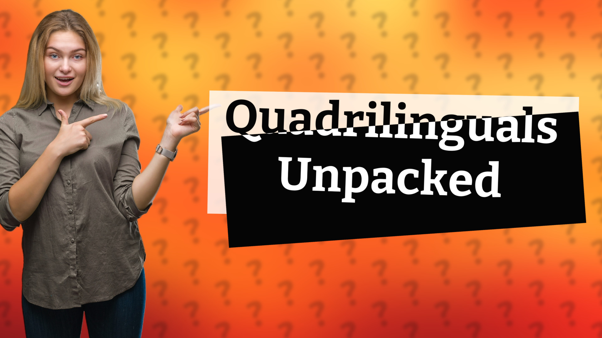 Quadrilinguals Unpacked