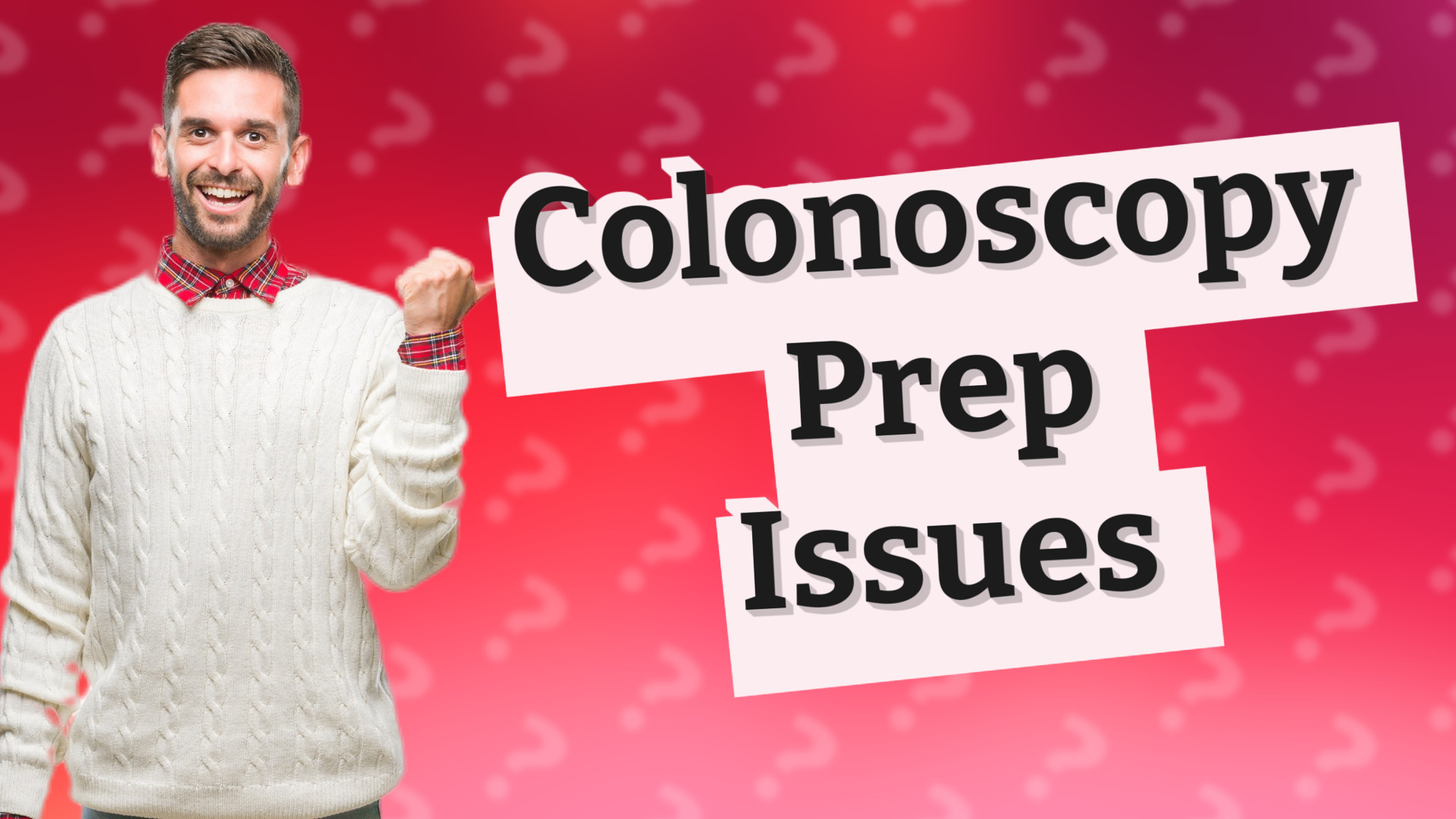 Colonoscopy Prep Issues