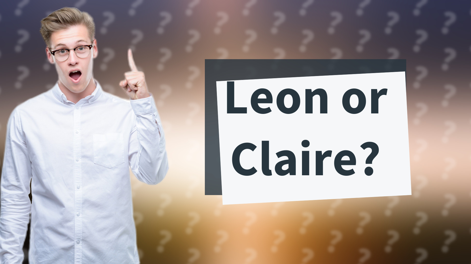 Leon or Claire?